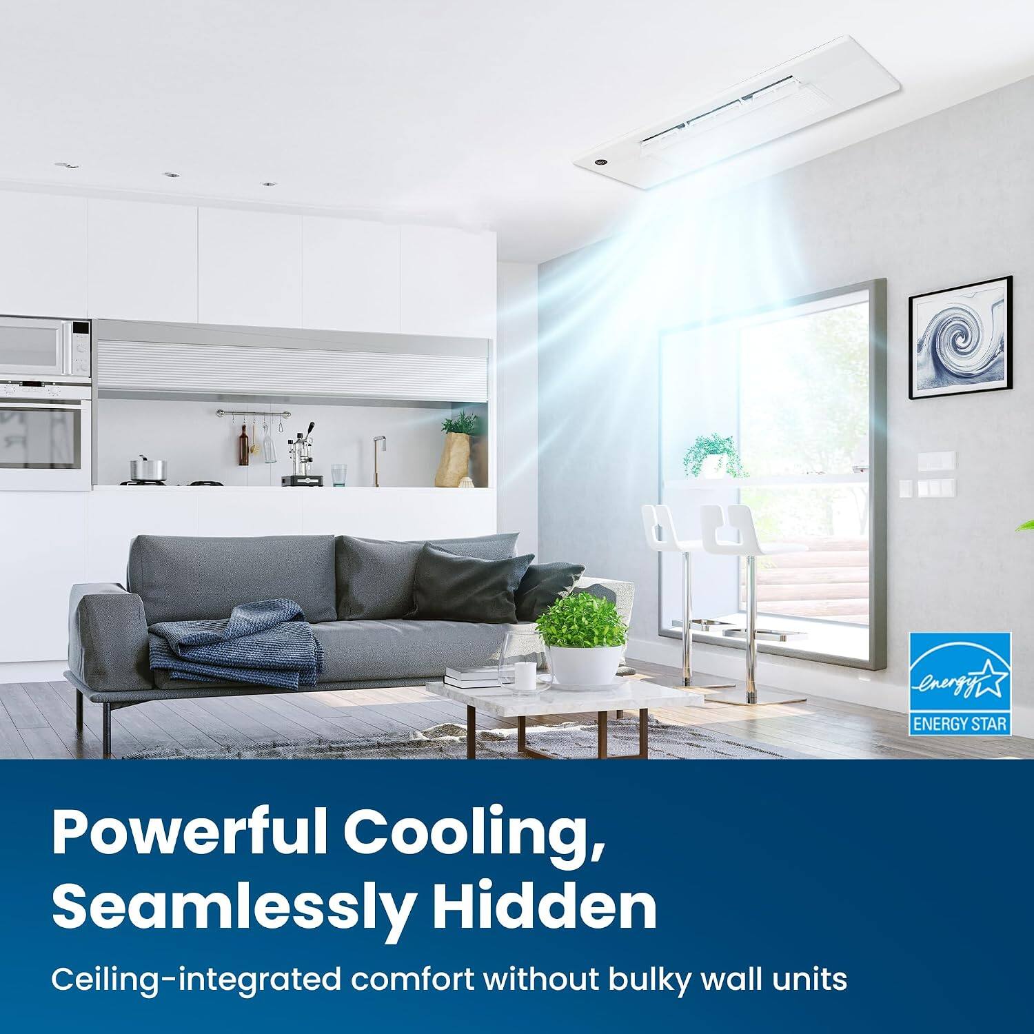 energy ENERGY STAR Powerful Cooling, Seamlessly Hidden Ceiling-integrated comfort without bulky wall units
