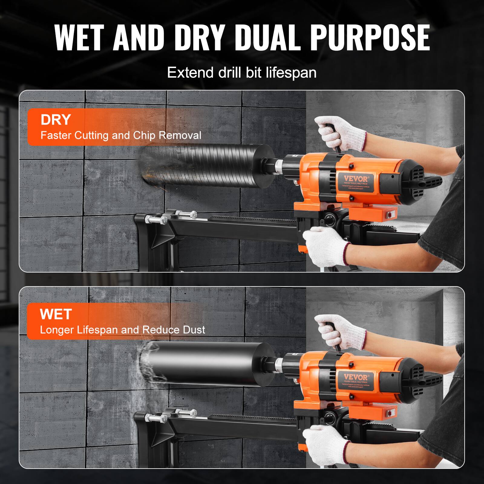 WET AND DRY DUAL PURPOSE  
Extend drill bit lifespan

DRY  
Faster Cutting and Chip Removal

WET  
Longer Lifespan and Reduce Dust

VEVOR