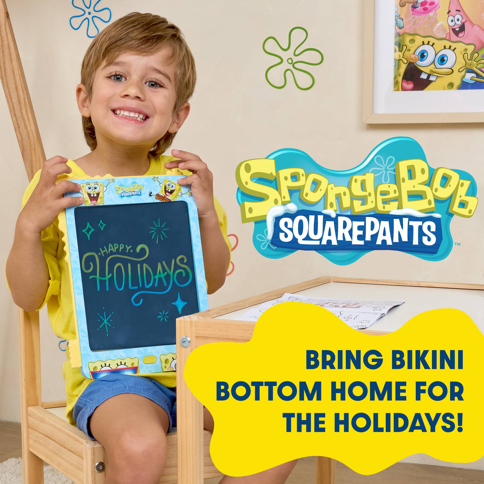 SpongeBob SquarePants  
HAPPY HOLIDAYS!  
BRING BIKINI BOTTOM HOME FOR THE HOLIDAYS!