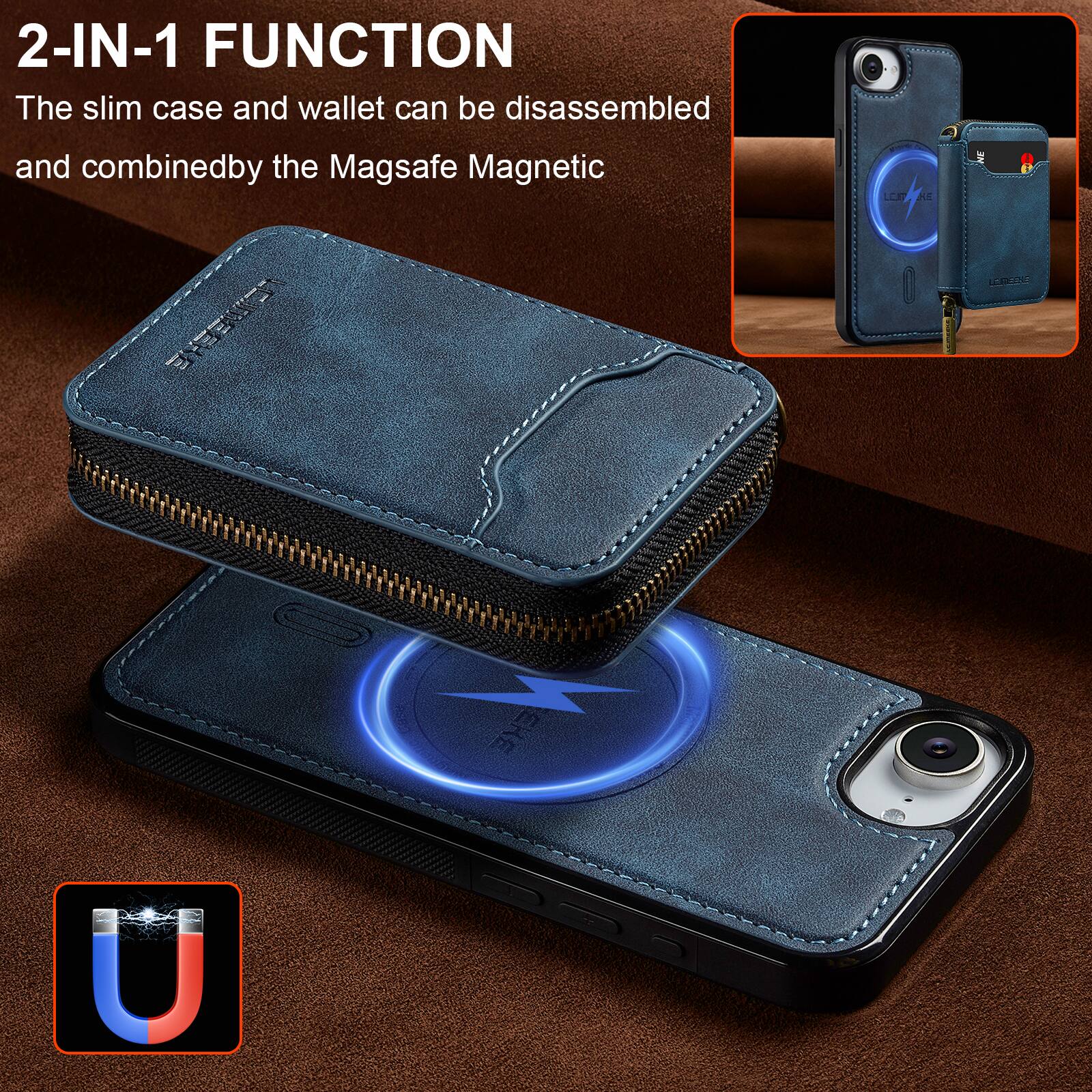 2-IN-1 FUNCTION  
The slim case and wallet can be disassembled and combined by the Magsafe Magnetic.
