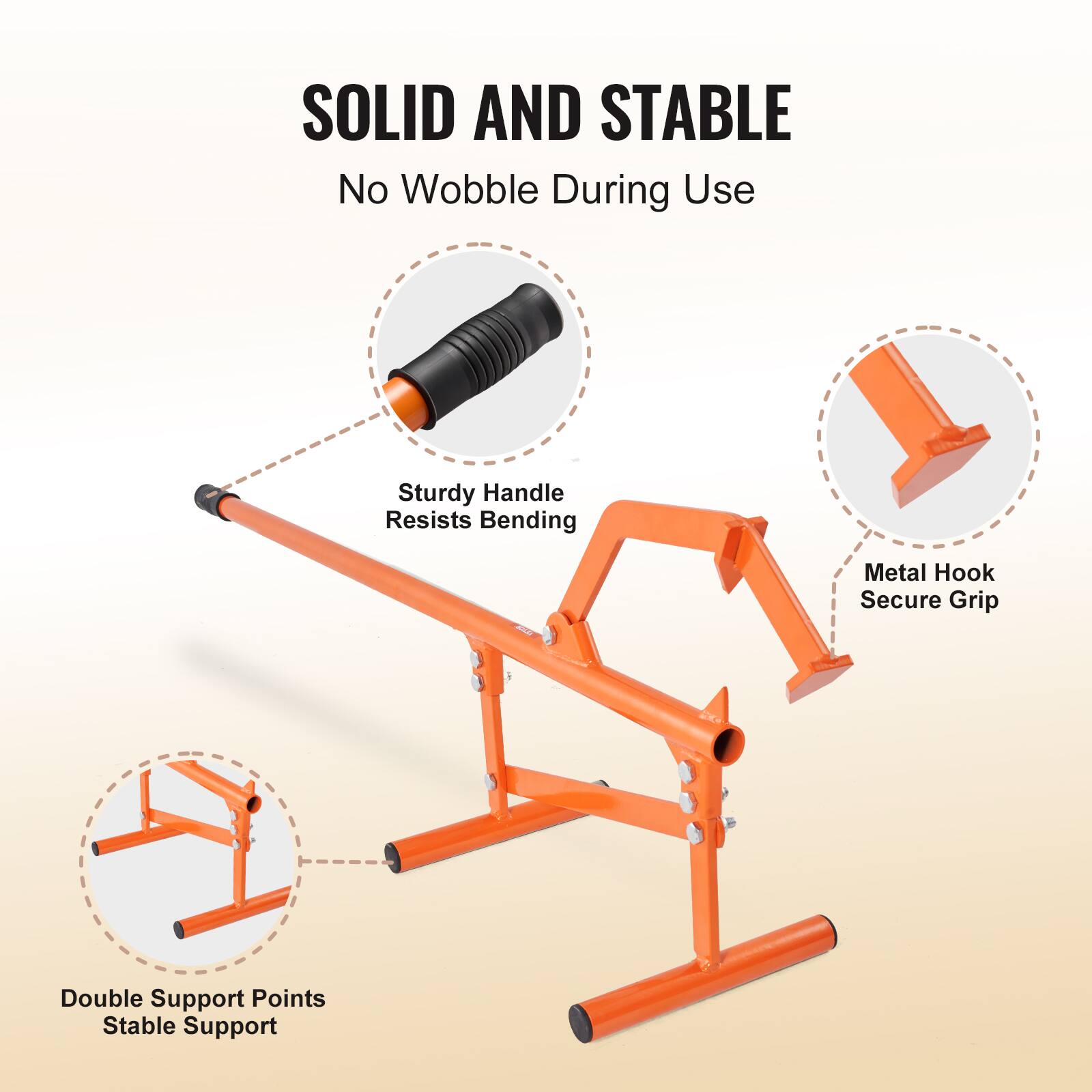 SOLID AND STABLE  
No Wobble During Use  

- Sturdy Handle Resists Bending  
- Metal Hook Secure Grip  
- Double Support Points Stable Support