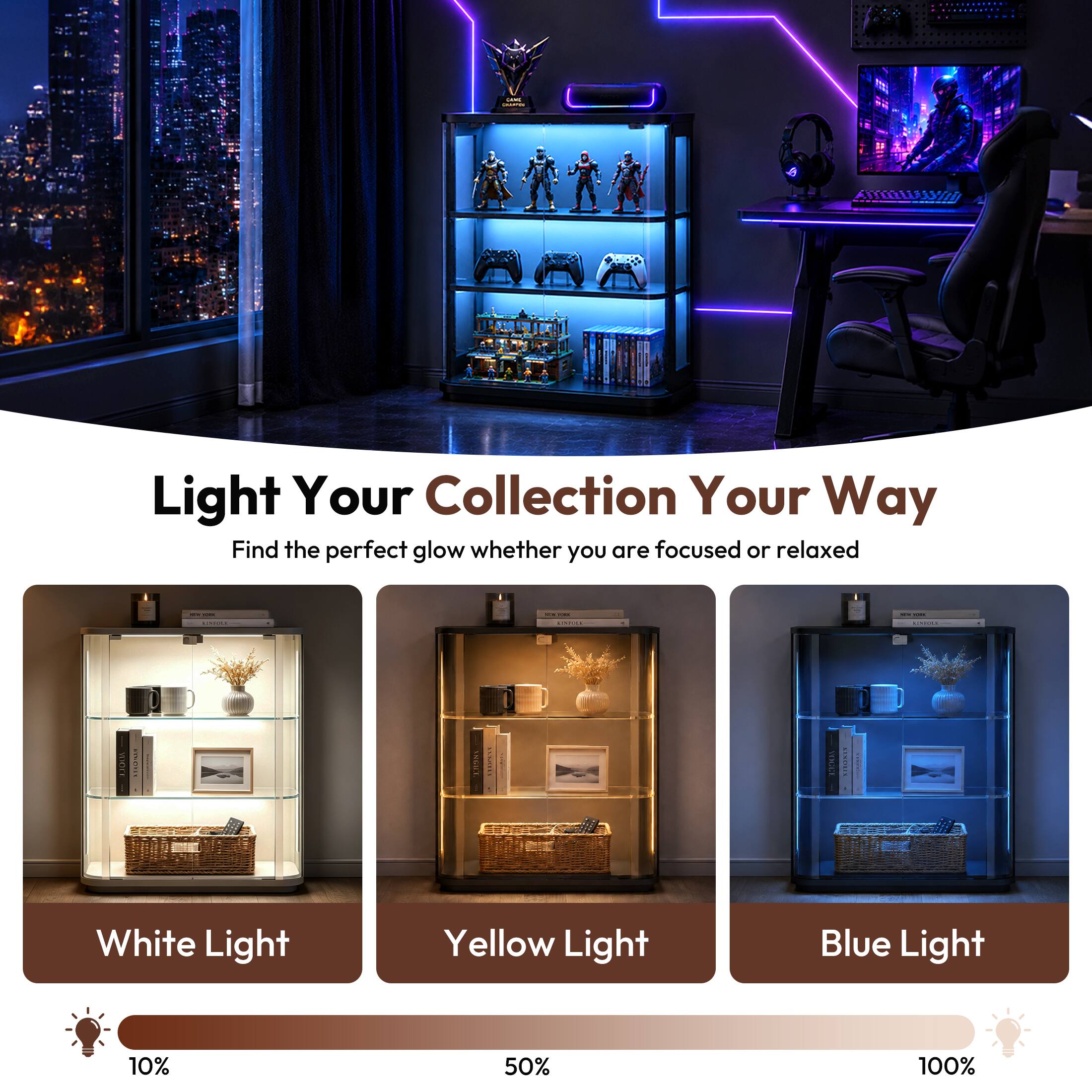 GAMIC UHAPPE

Light Your Collection Your Way
Find the perfect glow whether you are focused or relaxed

SCONDONE

ALMBOKIE

White Light
Yellow Light
Blue Light

10%
50%
100%
