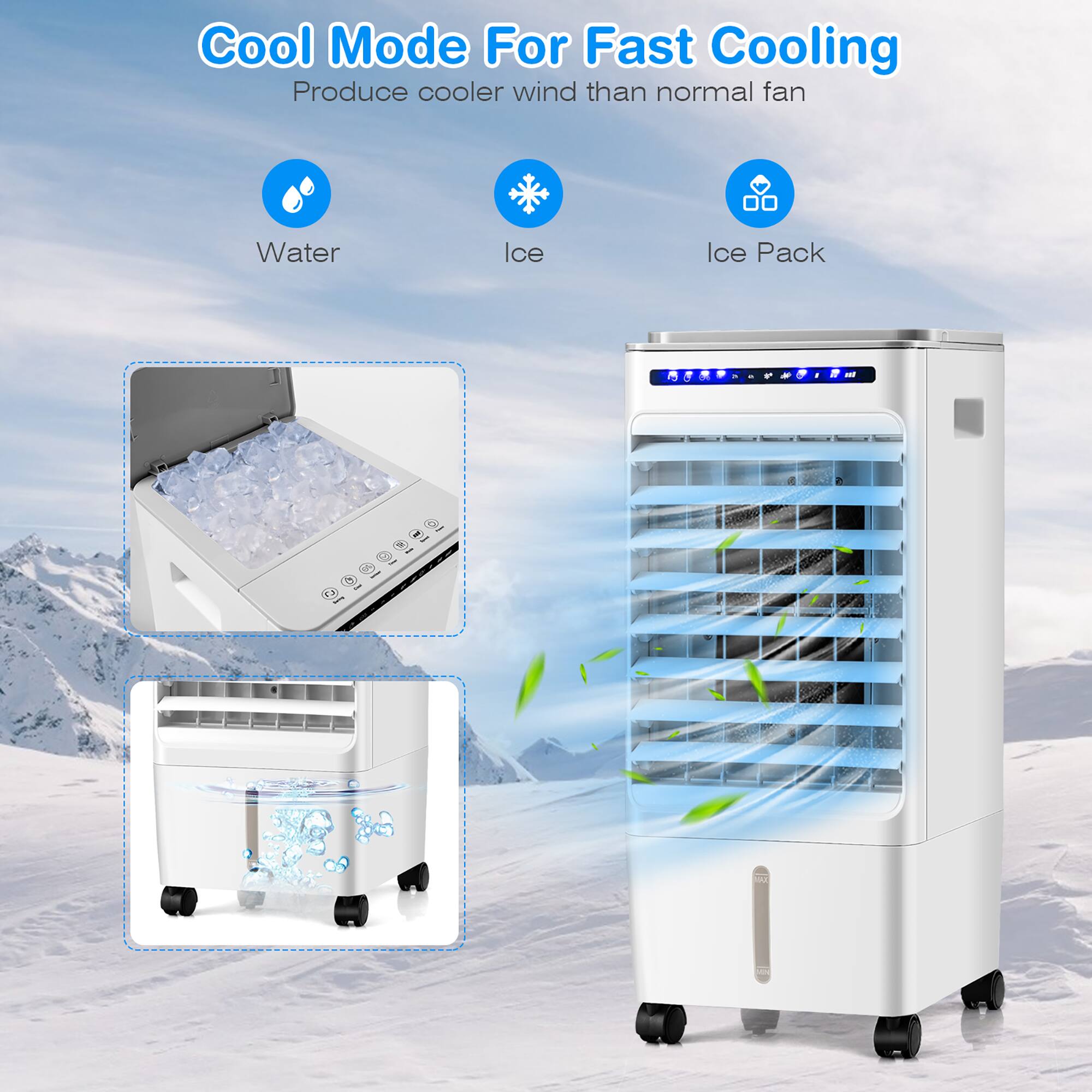 Cool Mode For Fast Cooling Produce cooler wind than normal fan Water Ice Ice Pack