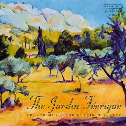 CLARINET CLASSIC
CC0036
The Jardin Feerique
FRENCH MUSIC FOR CLARINET SEXTET
