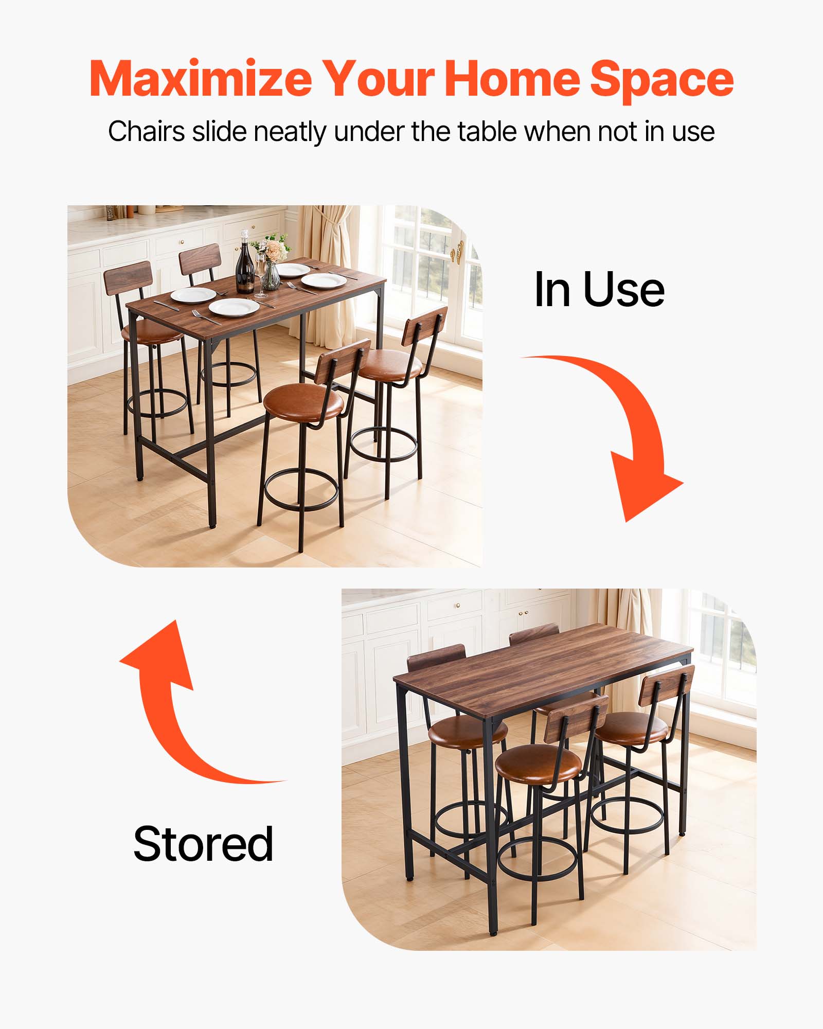Maximize Your Home Space  
Chairs slide neatly under the table when not in use  

In Use  
Stored