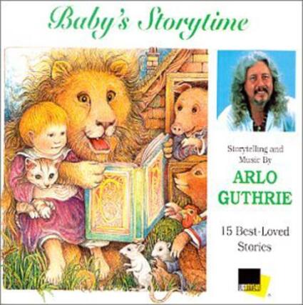 Baby's Storytime
Storytelling and Music by Arlo Guthrie
15 Best-Loved Stories