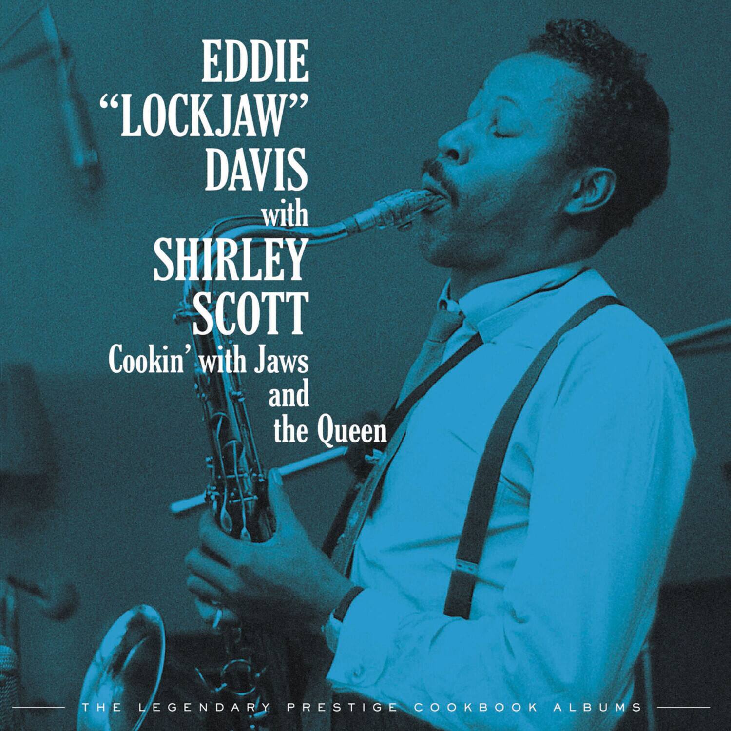 EDDIE "LOCKJAW" DAVIS with SHIRLEY SCOTT  
Cookin' with Jaws and the Queen  
THE LEGENDARY PRESTIGE COOKBOOK ALBUMS