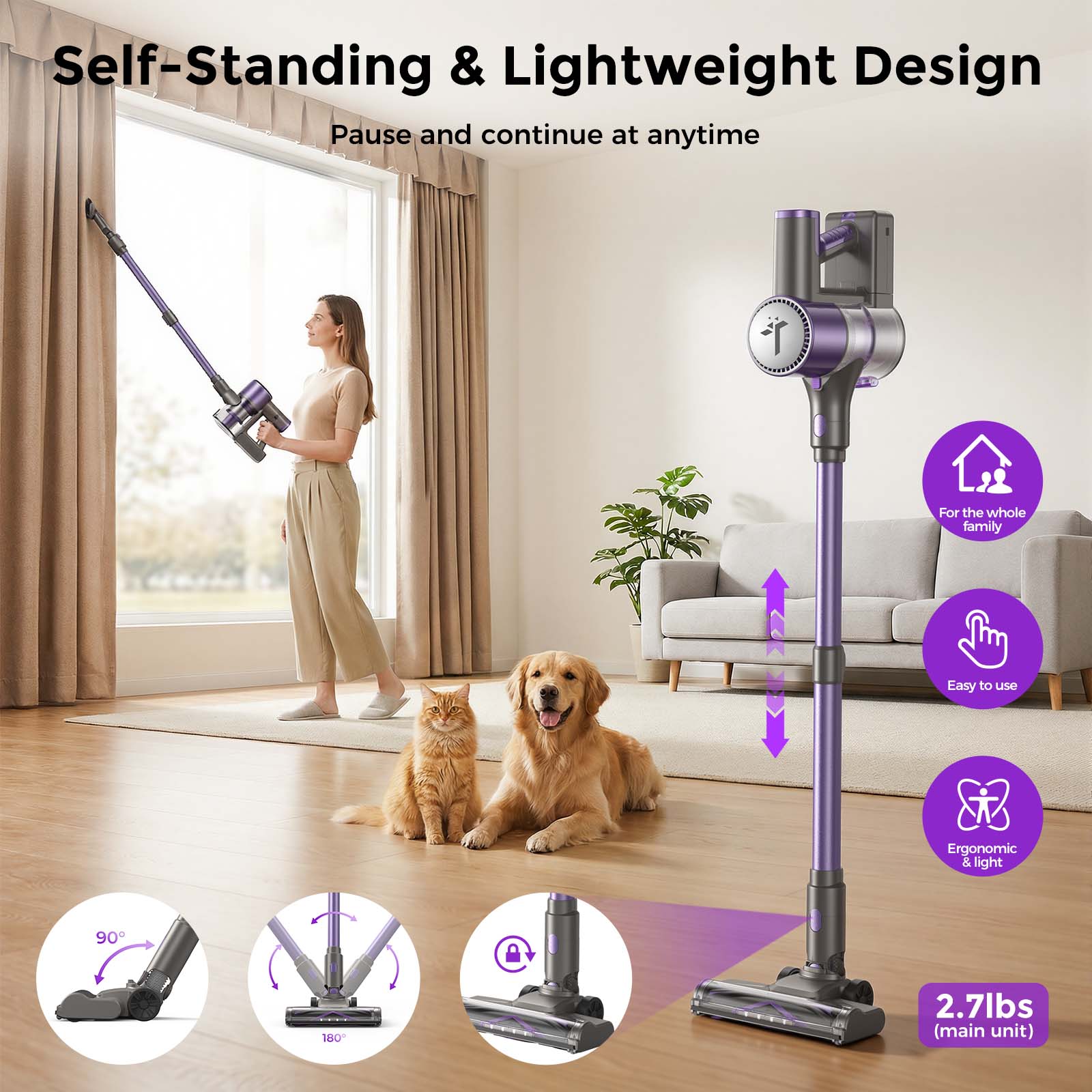 Self-Standing & Lightweight Design  
Pause and continue at anytime  
For the whole family  
Easy to use  
Ergonomic & light  
90°  
2.7lbs (main unit)