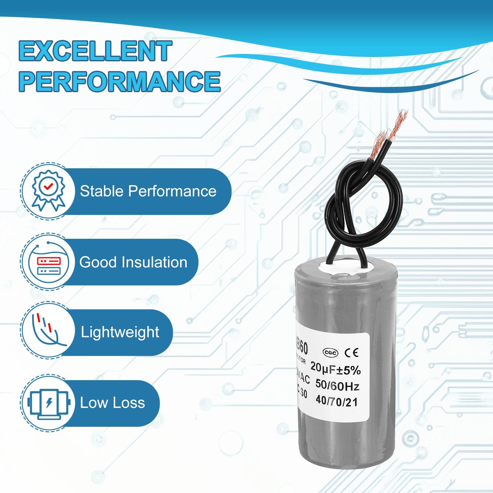 EXCELLENT PERFORMANCE

- Stable Performance
- Good Insulation
- Lightweight
- Low Loss

860 cGC CE EmoR AC 20uF±5% 50/60Hz 40/70/21