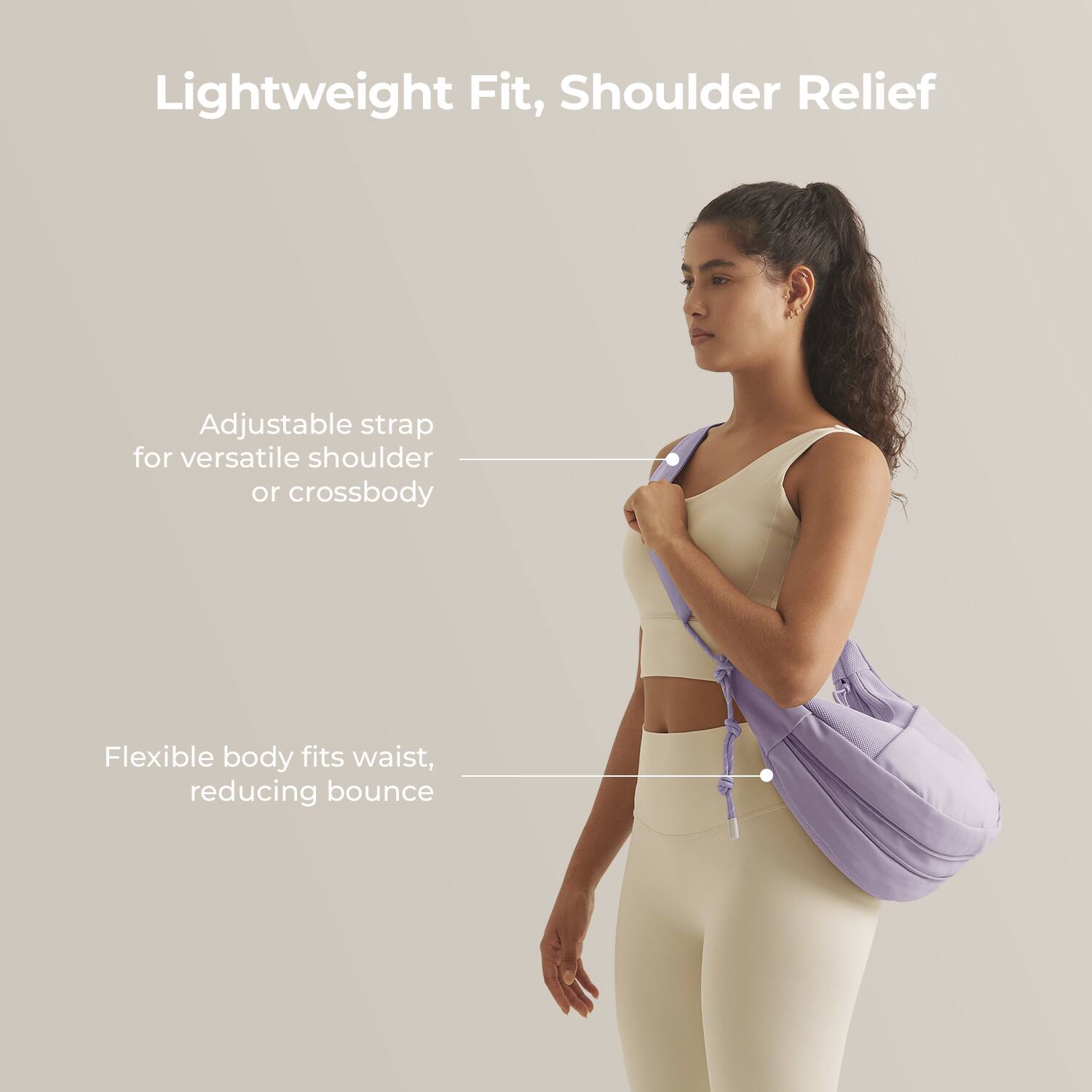 Lightweight Fit, Shoulder Relief

Adjustable strap for versatile shoulder or crossbody

Flexible body fits waist, reducing bounce