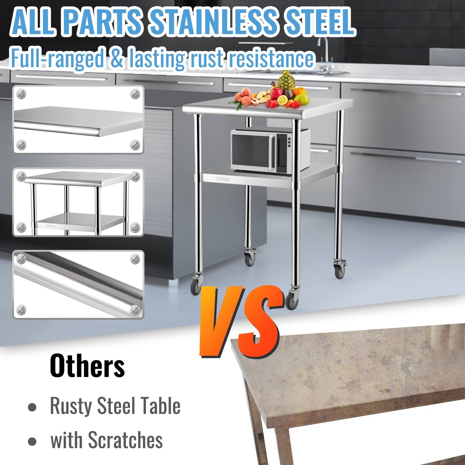 ALL PARTS STAINLESS STEEL  
Full-ranged & lasting rust resistance  

VS  

Others  
• Rusty Steel Table  
• with Scratches
