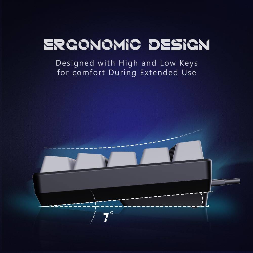 ERGONOMIC DESIGN  
Designed with High and Low Keys for comfort During Extended Use