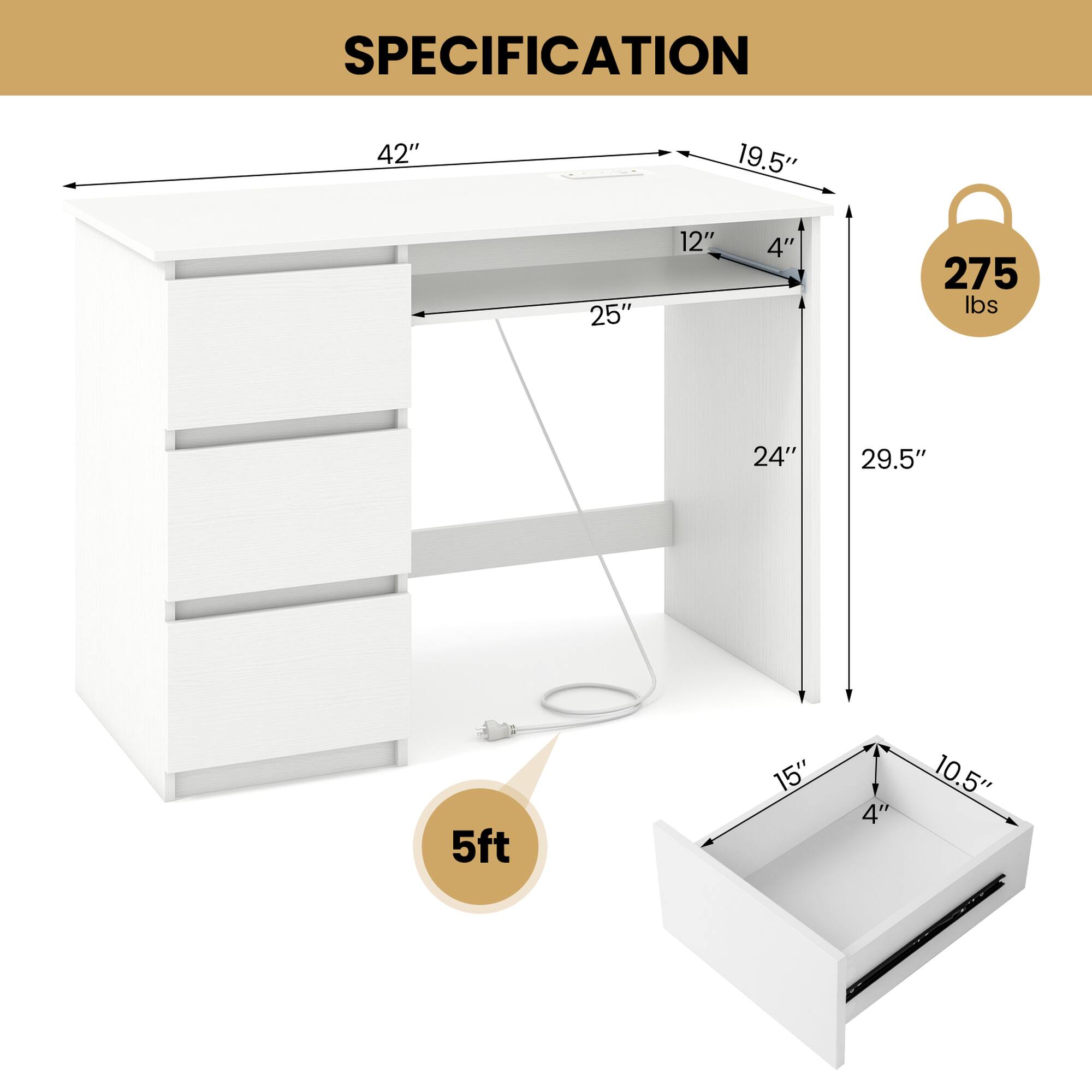 SPECIFICATION: 42" 19.5" 25" 12" 4" 275 lbs 24" 29.5" 5ft 15" 10.5"