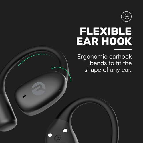 FLEXIBLE EAR HOOK  
Ergonomic earhook bends to fit the shape of any ear.