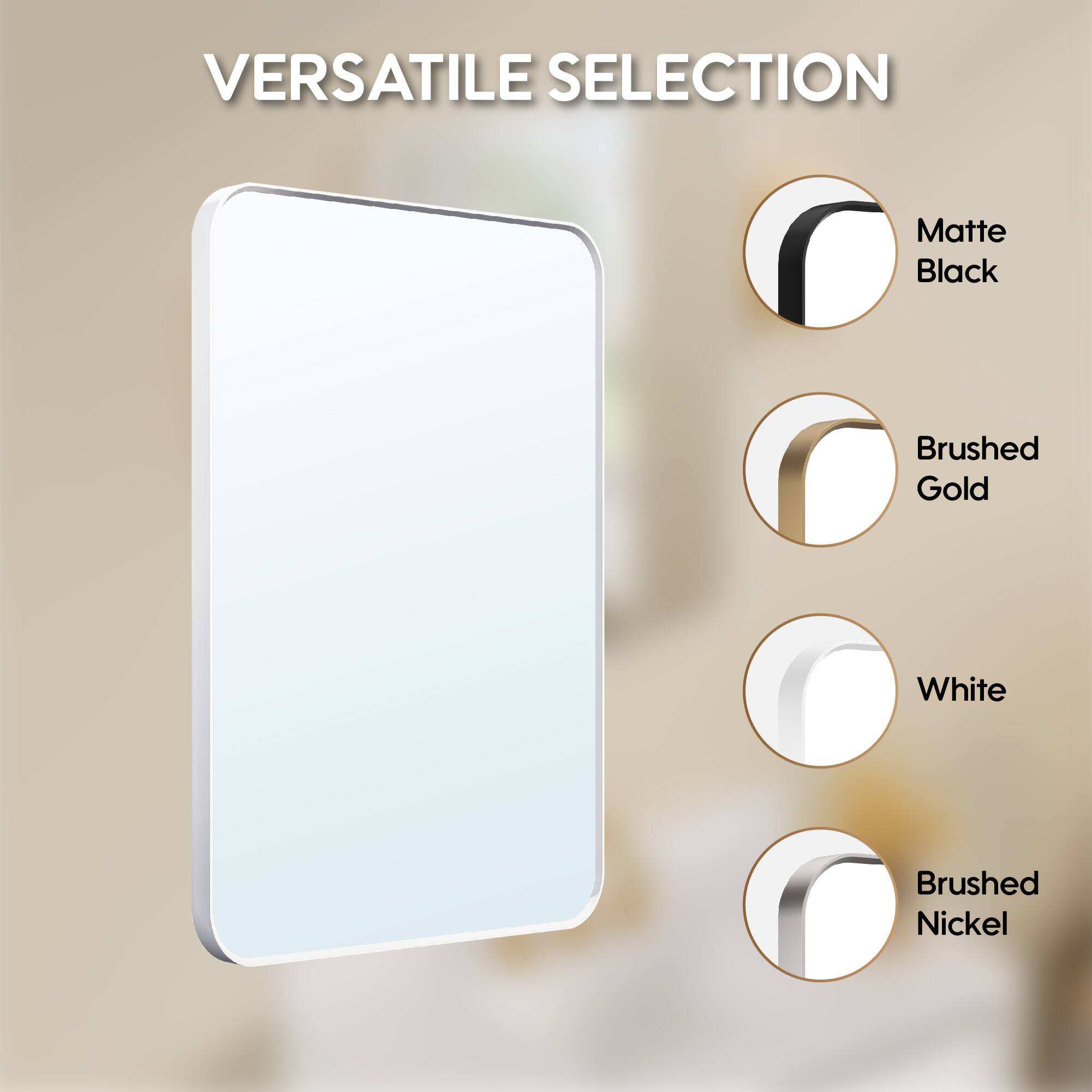 VERSATILE SELECTION

- Matte Black
- Brushed Gold
- White
- Brushed Nickel