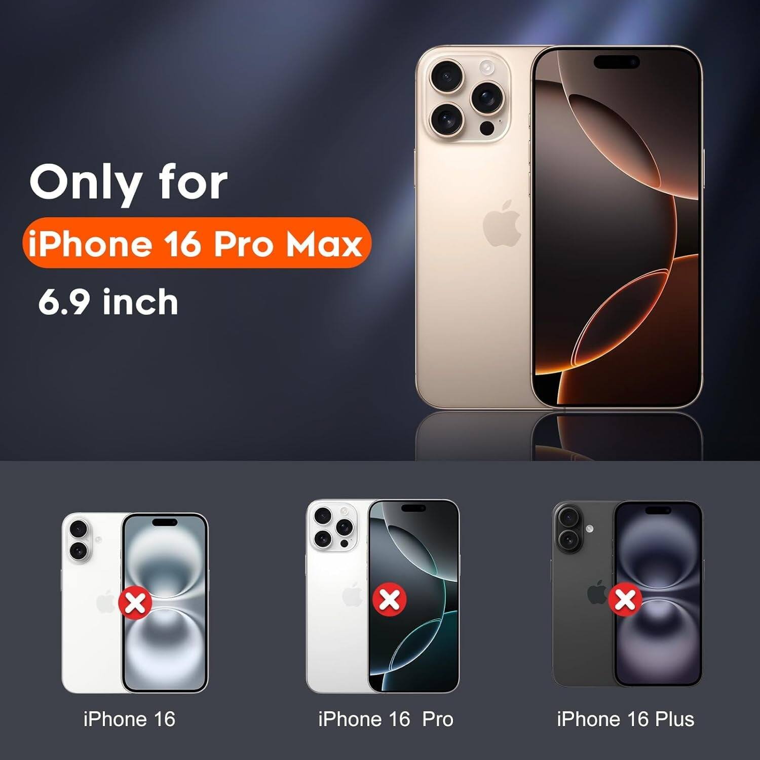 Only for iPhone 16 Pro Max  
6.9 inch  

iPhone 16  
iPhone 16 Pro  
iPhone 16 Plus