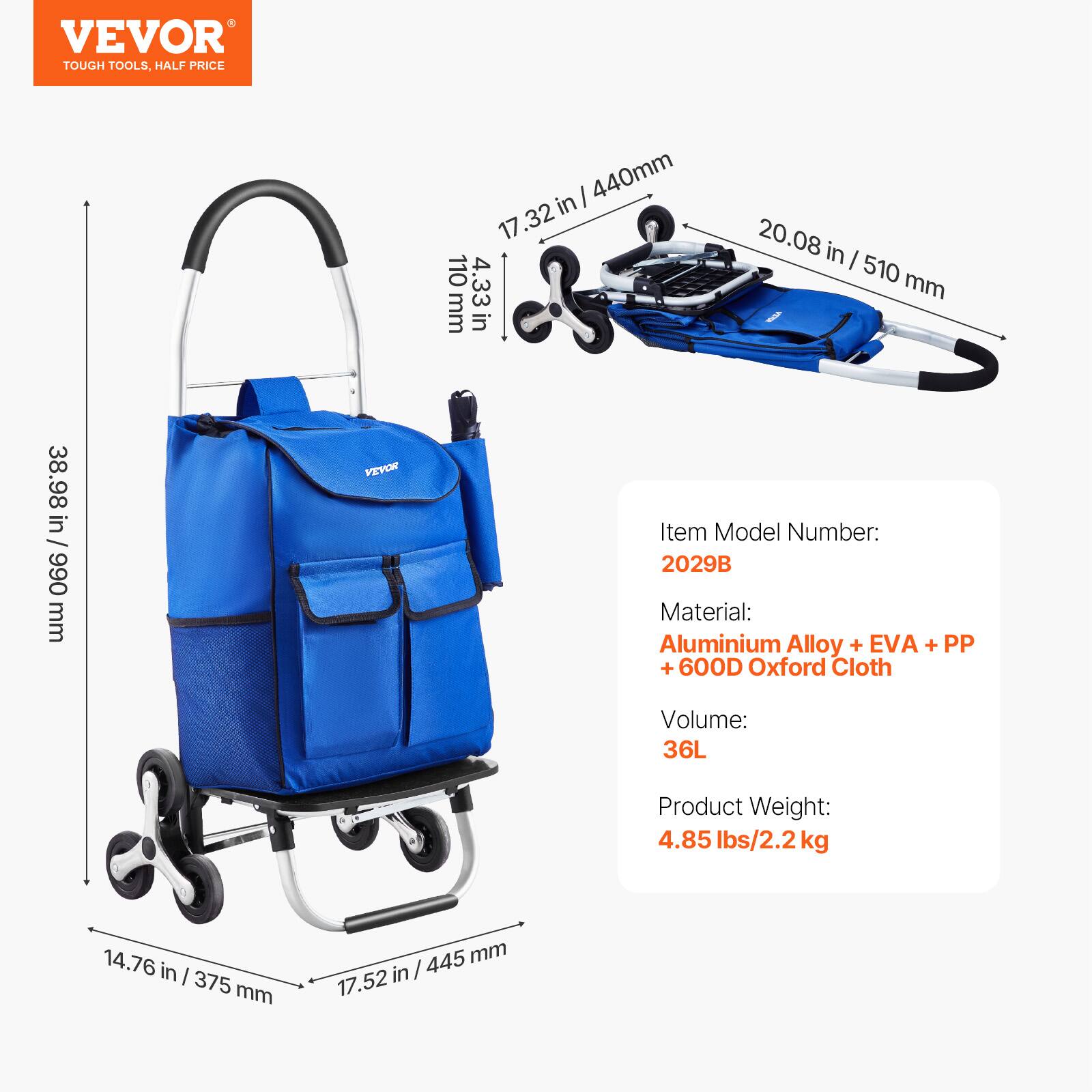 VEVOR TOUGH TOOLS HALF PRICE

- 440mm in 17.32 in
- 110 4.33 mm in 20.08 in
- 510 mm
- 990 mm

VEVOR Item Model Number: 2029B

Material: Aluminium Alloy + EVA + PP + 600D Oxford Cloth

Volume: 36L

Product Weight: 4.85 lbs/2.2 kg

- 14.76 in / 375 mm
- 17.52 in / 445 mm