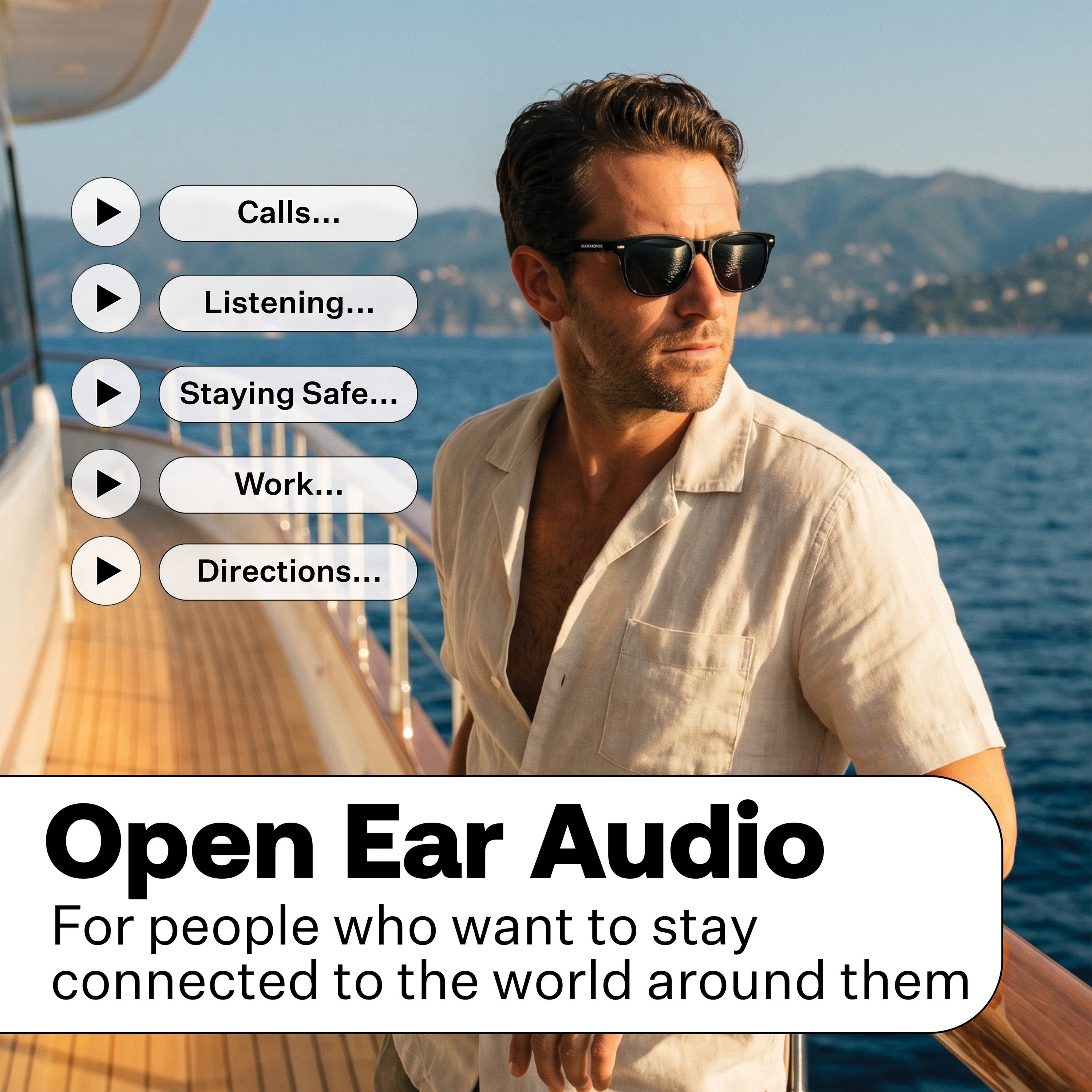 Calls...  
Listening...  
Staying Safe...  
Work...  
Directions...  

Open Ear Audio  
For people who want to stay connected to the world around them