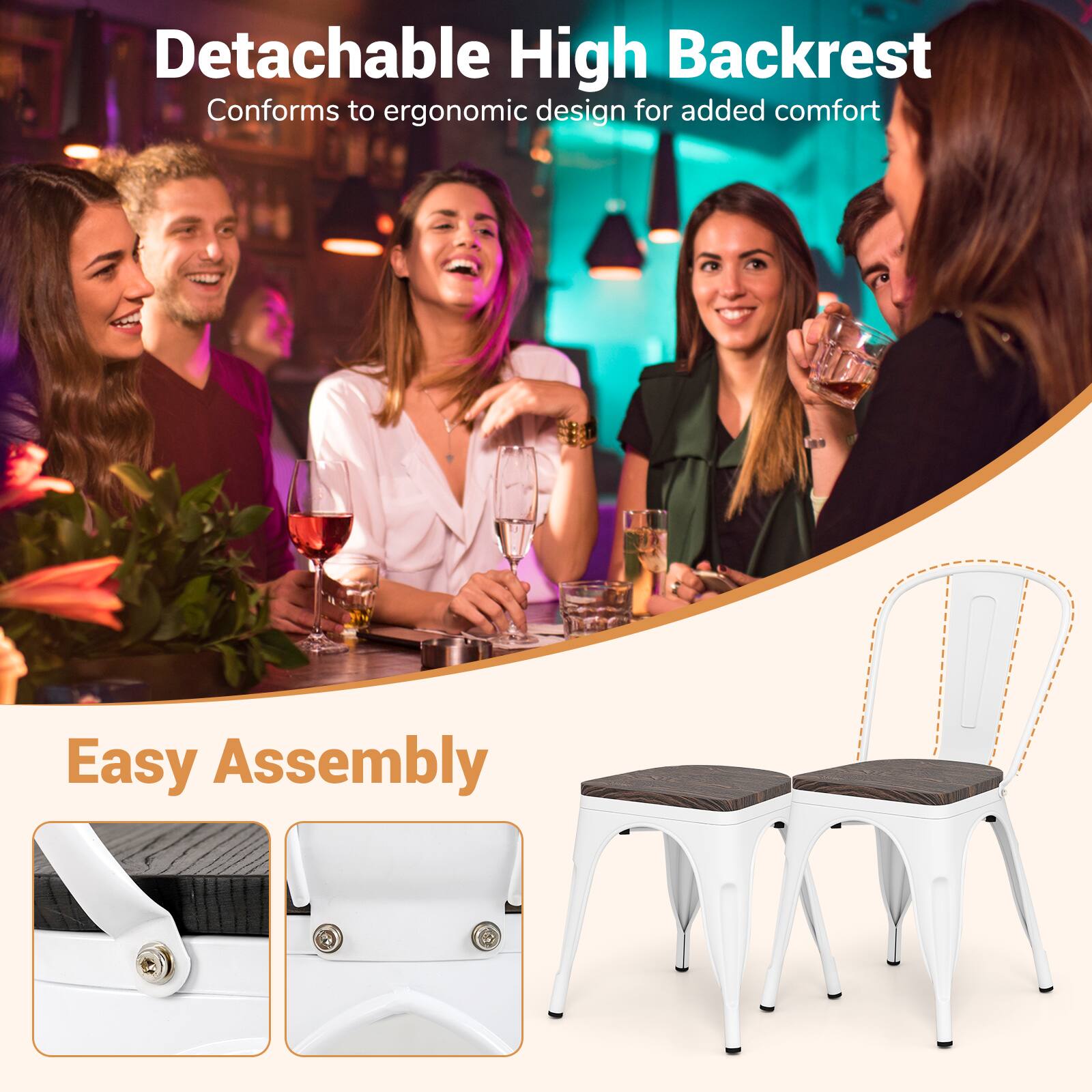Detachable High Backrest  
Conforms to ergonomic design for added comfort  

Easy Assembly