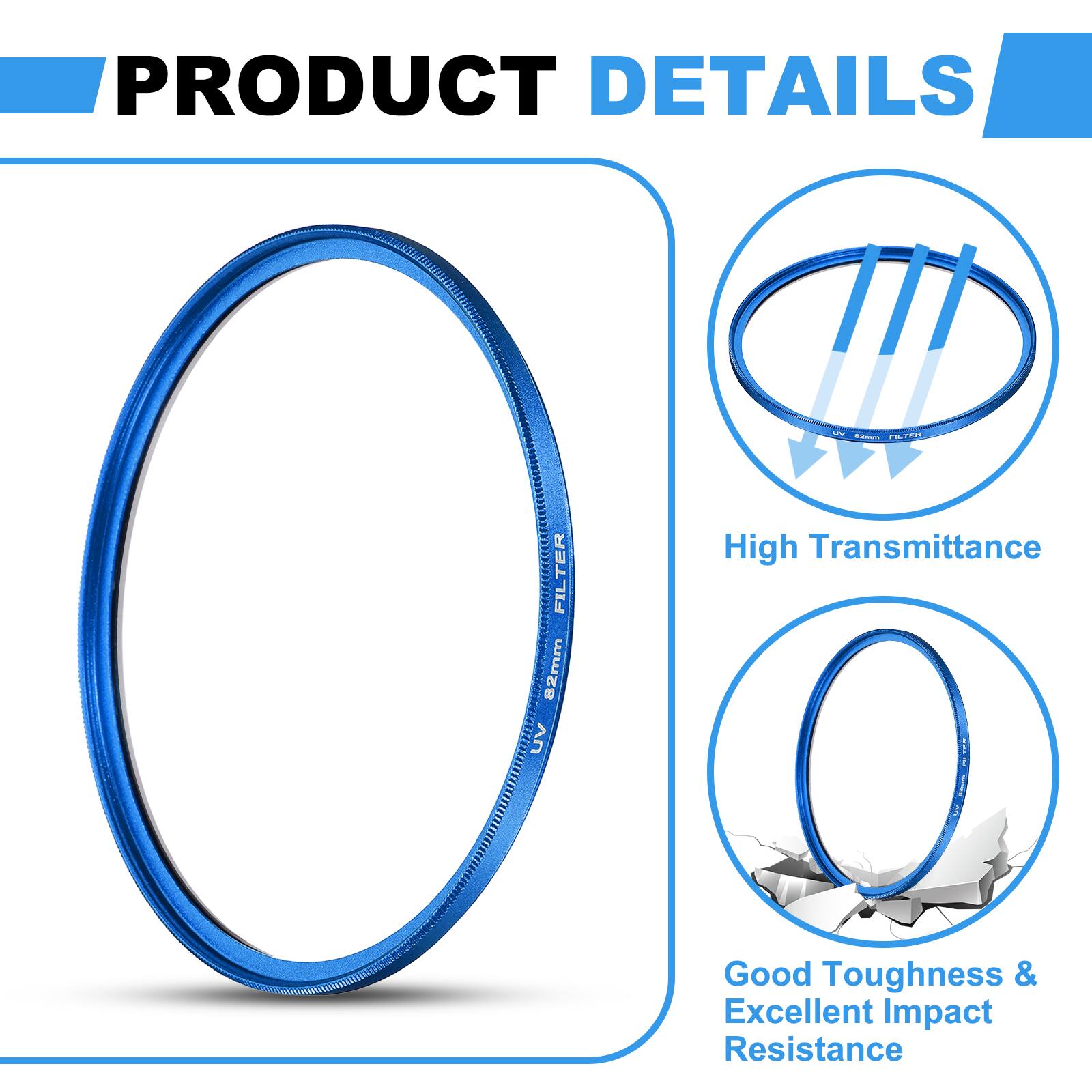 PRODUCT DETAILS

- FILTER FILTER 82mm UV High Transmittance
- Good Toughness & Excellent Impact Resistance