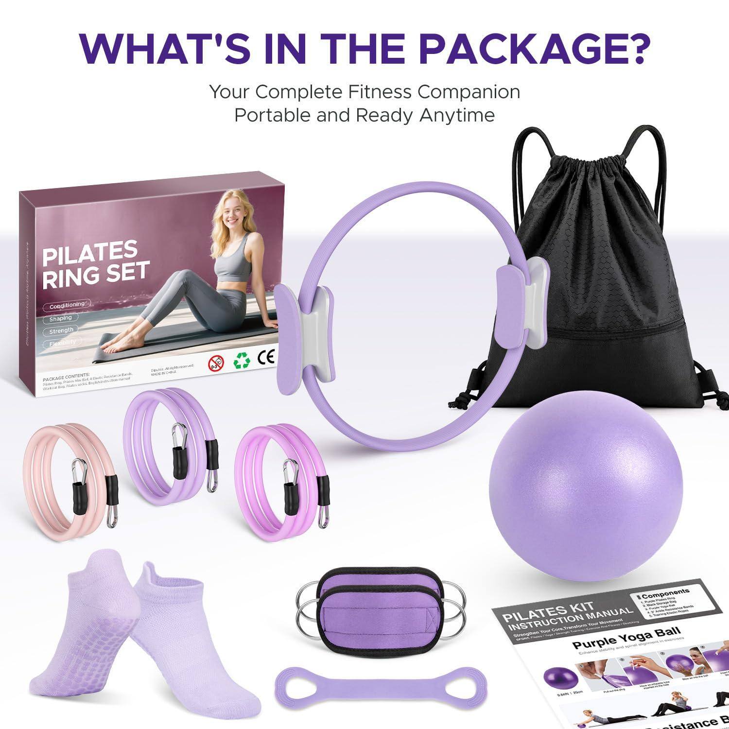 **WHAT'S IN THE PACKAGE?**

Your Complete Fitness Companion  
Portable and Ready Anytime

---

**PILATES RING SET**

- Conditioning
- Shaping
- Strength

---

**PACKAGE CONTENTS:**

- Pilates Ring Set
- Resistance Bands
- Yoga Ball
- Instruction Manual
- Storage Bag

---

**PILATES KIT MANUAL**

- Purple Yoga Ball
- Resistance Bands
- Pilates Ring Set

---

**CE**  
**1 Component**
