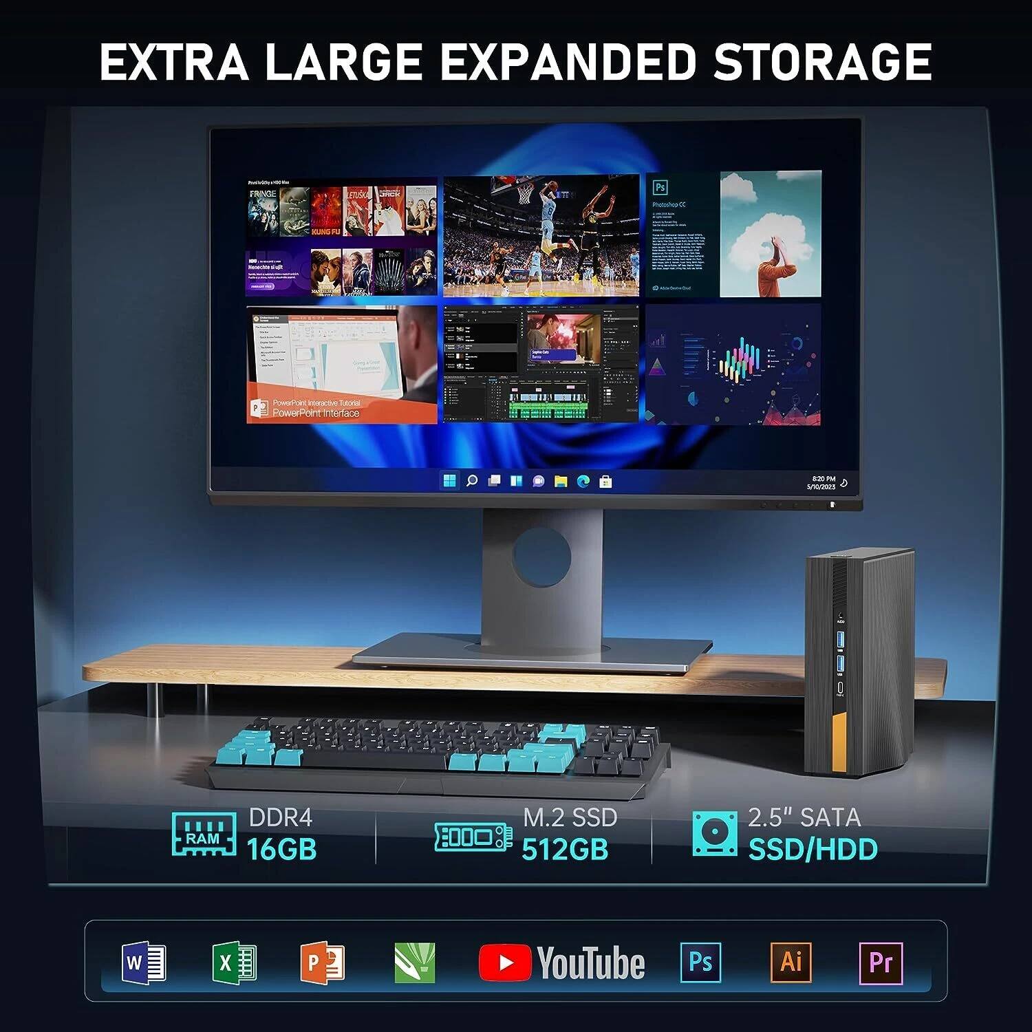 EXTRA LARGE EXPANDED STORAGE

DDR4 RAM 16GB

M.2 SSD 512GB

2.5" SATA SSD/HDD

YouTube Ps Ai Pr