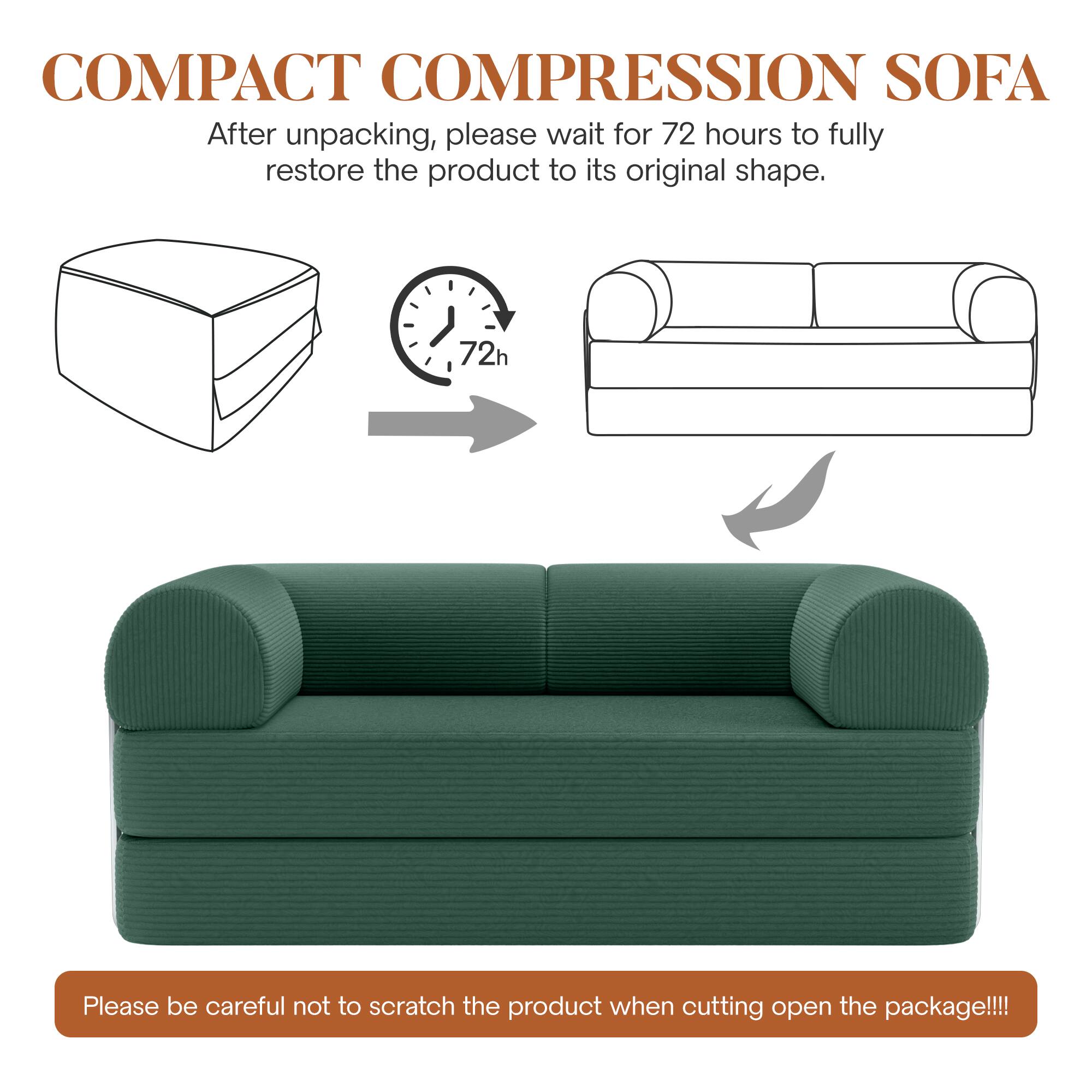 COMPACT COMPRESSION SOFA

After unpacking, please wait for 72 hours to fully restore the product to its original shape.

Please be careful not to scratch the product when cutting open the package!!!