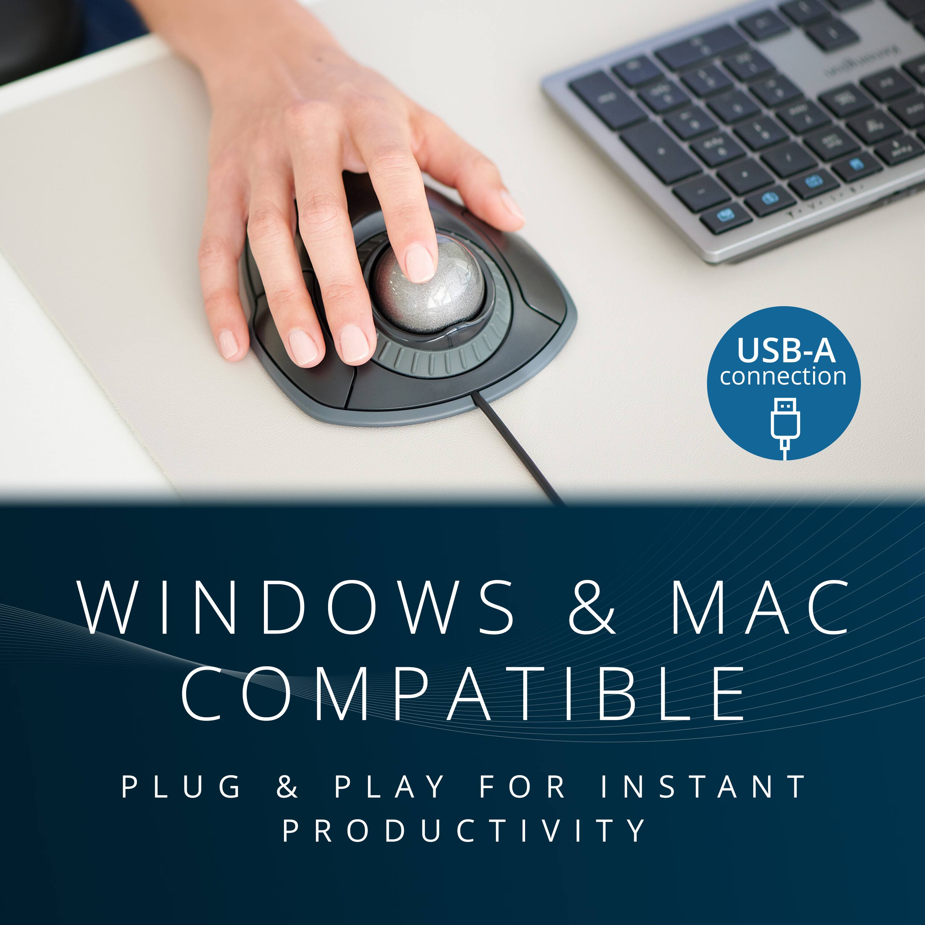 - USB-A connection
- WINDOWS & MAC COMPATIBLE
- PLUG & PLAY FOR INSTANT PRODUCTIVITY