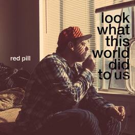 Red Pill - Look What This World Did To Us - VINYL LP