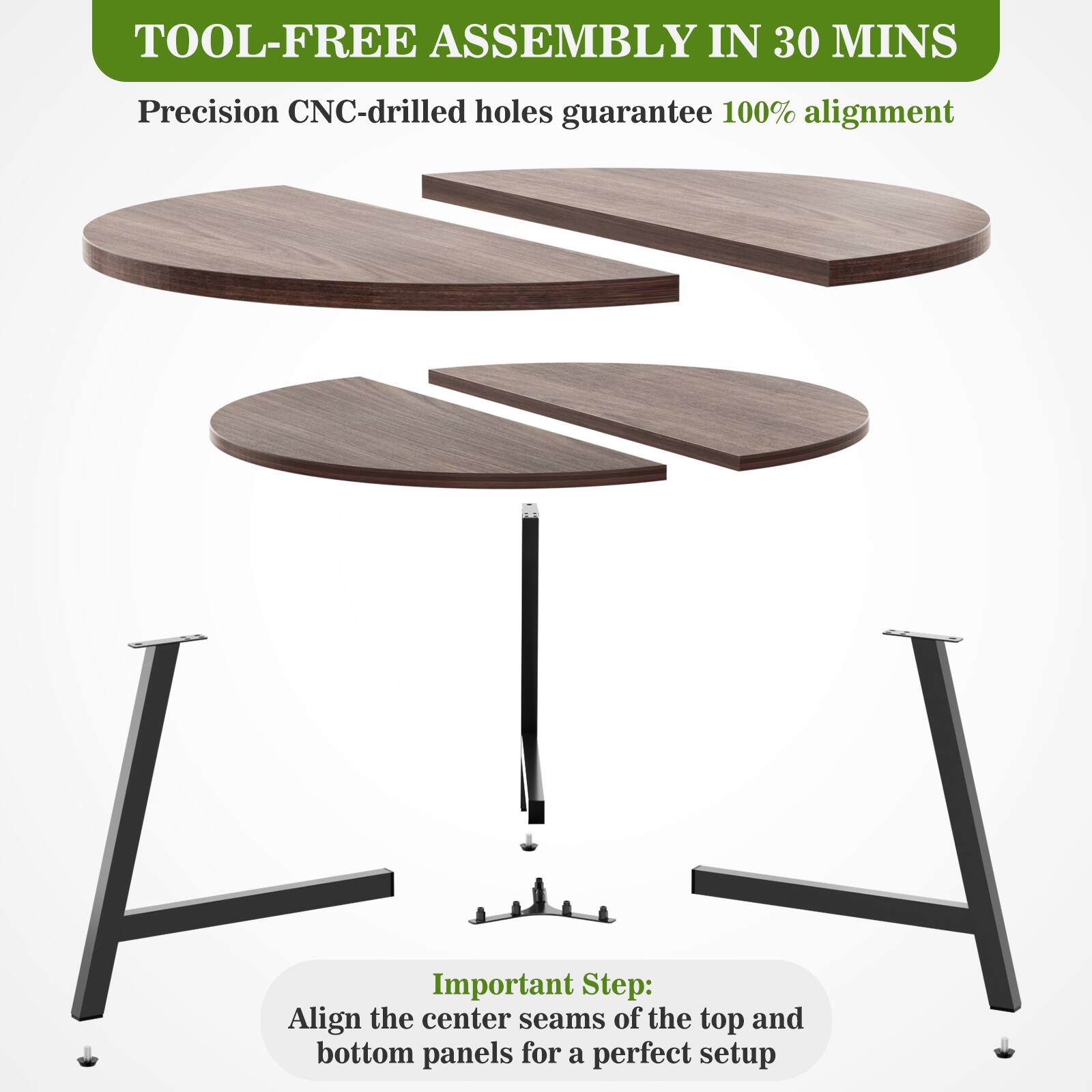 TOOL-FREE ASSEMBLY IN 30 MINS

Precision CNC-drilled holes guarantee 100% alignment

Important Step: Align the center seams of the top and bottom panels for a perfect setup