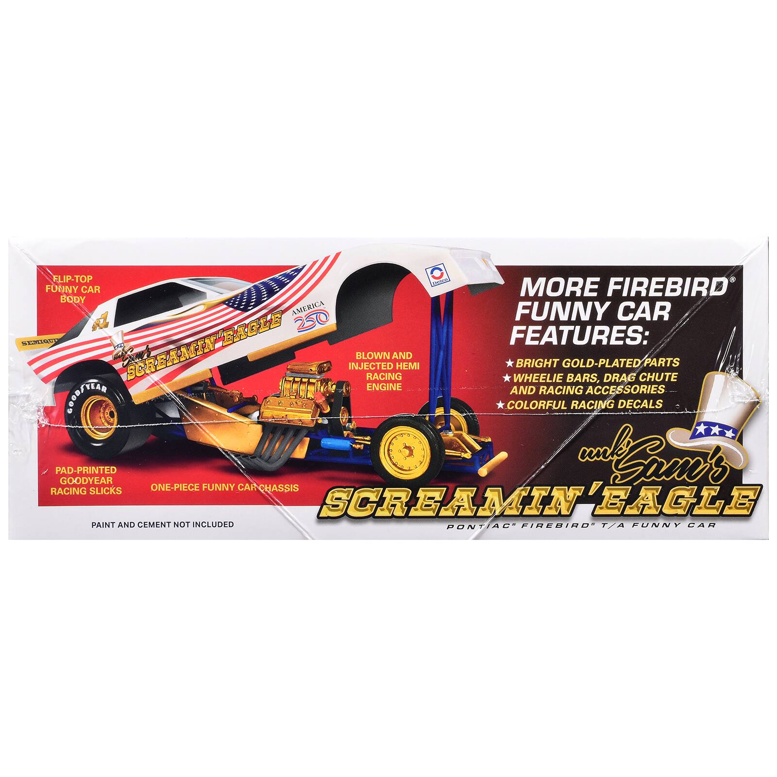 FLIP-TOP FUNNY CAR MORE FIREBIRD BODY AMERICA FUNNY CAR LEAGLE 250 FEATURES: SEMIQUI SCREAMIN BLOWN AND INJECTED HEMI BRIGHT GOLD-PLATED PARTS RACING WHEELIE BARS, DRAG CHUTE ENGINE AND RACING ACCESSORIES COLORFUL RACING DECALS wil Saws PAD-PRINTED GOODYEAR SLICKS ONE-PIECE FUNNY CAR CHASSIS RACING SCREAMIN' EAGLE PAINT AND CEMENT NOT INCLUDED PONTIAC FIREBIRD T/A FUNNY CAR