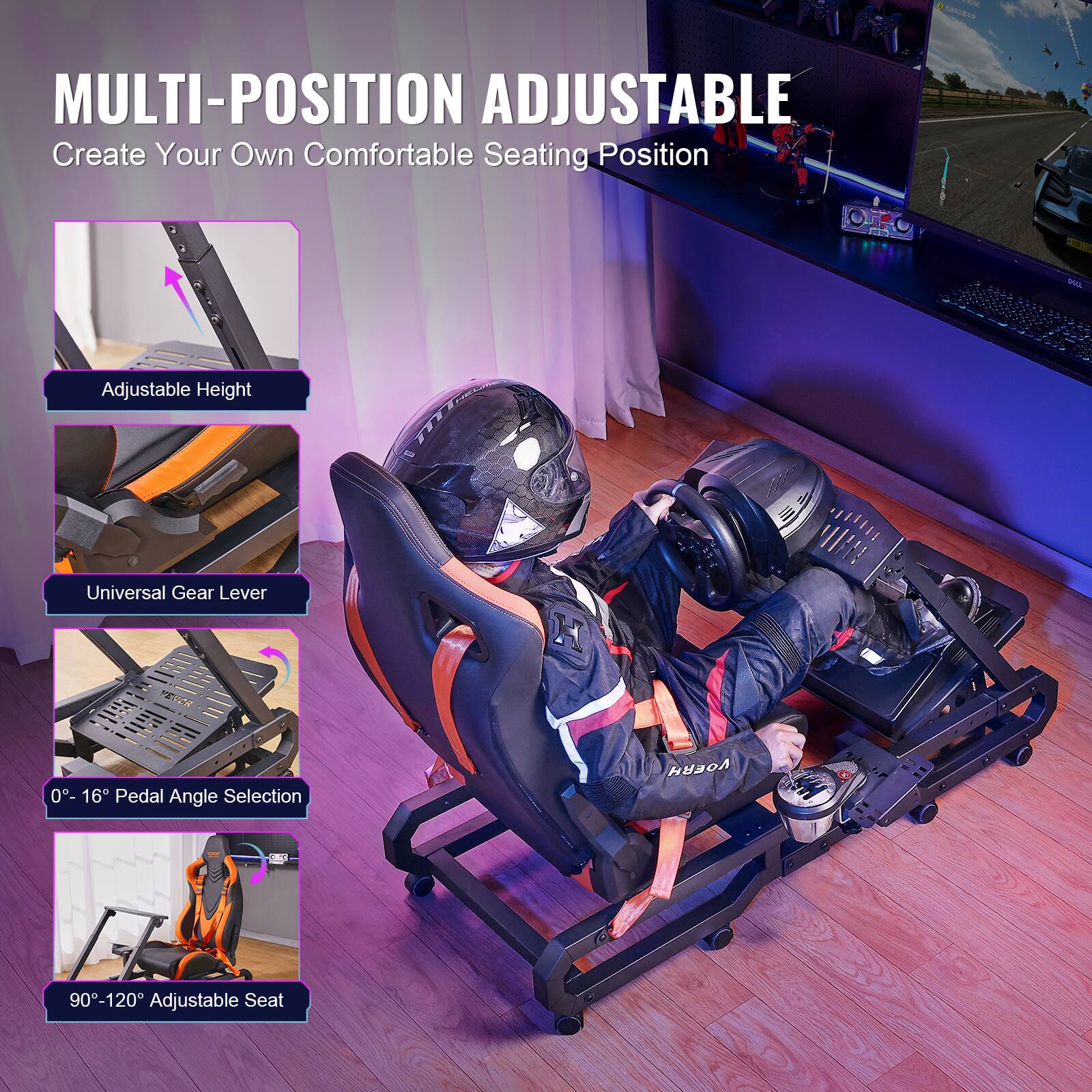 MULTI-POSITION ADJUSTABLE
Create Your Own Comfortable Seating Position

Adjustable Height
Universal Gear Lever
0-16° Pedal Angle Selection
90-120° Adjustable Seat