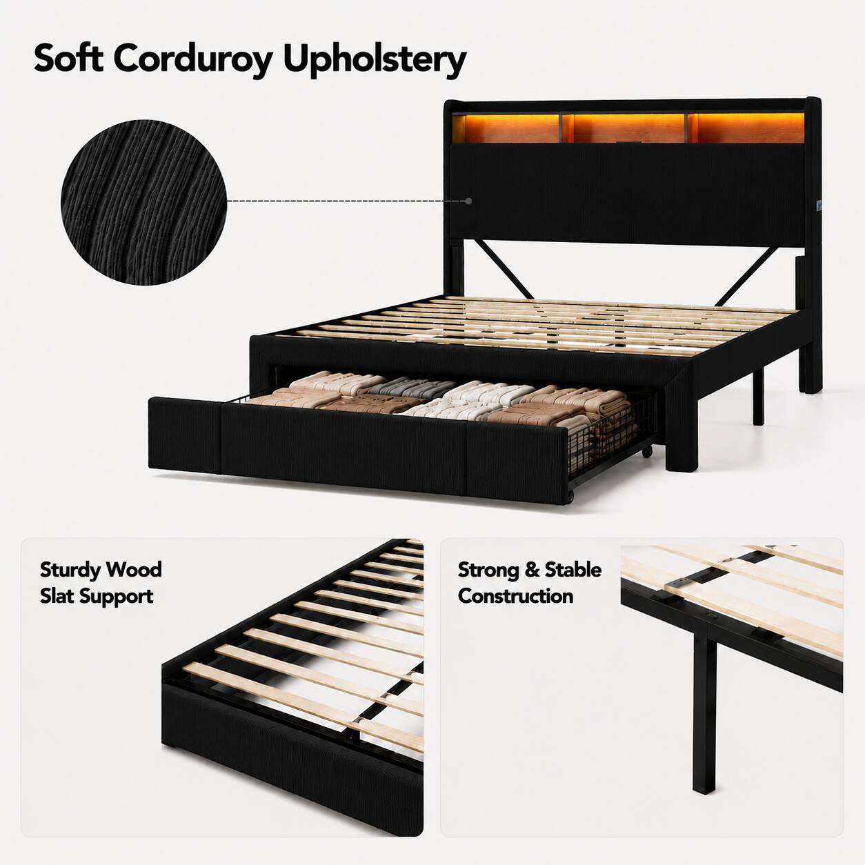 Soft Corduroy Upholstery  
Sturdy Wood Slat Support  
Strong & Stable Construction