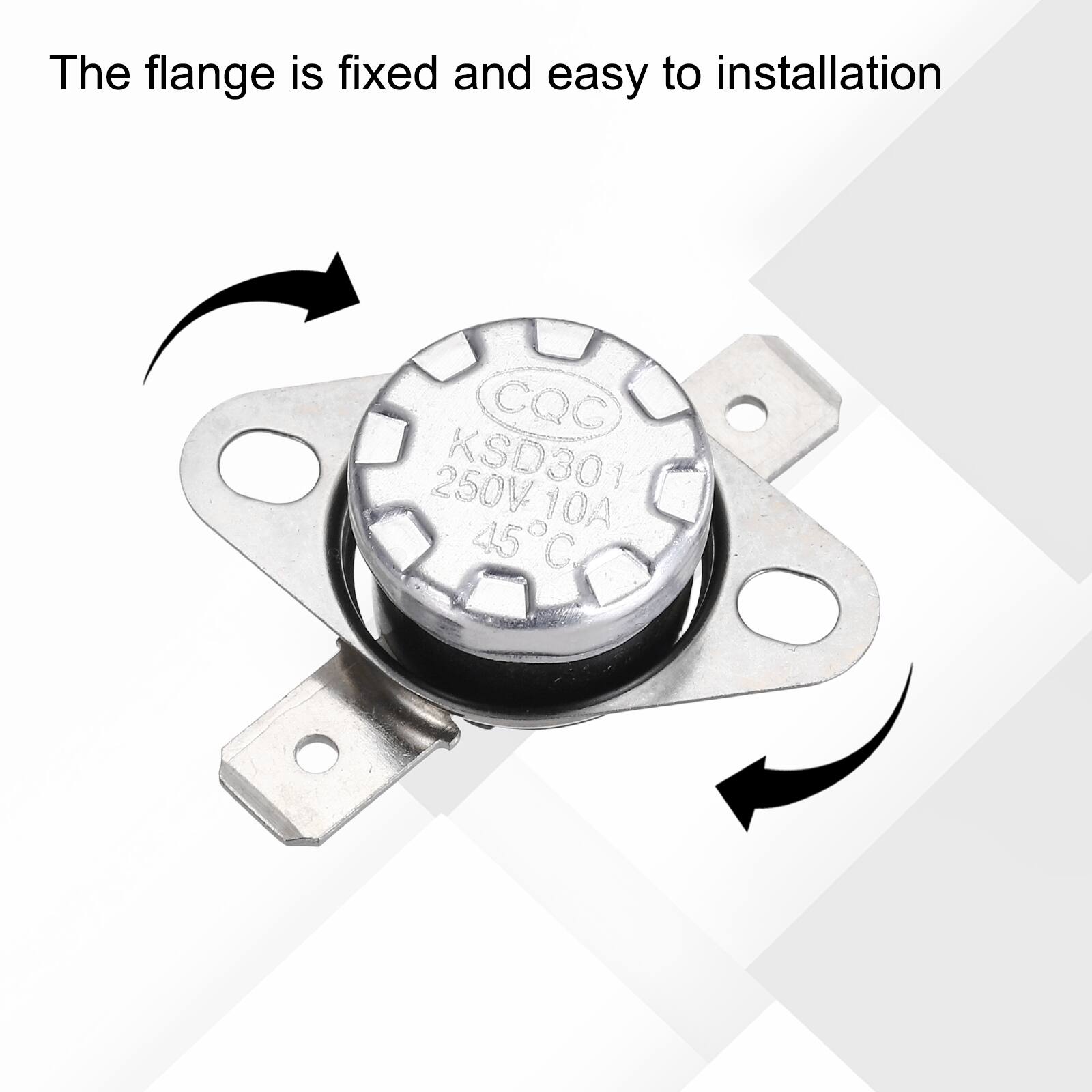 The flange is fixed and easy to installation  
CQC  
KSD30 250V 10A 45°C