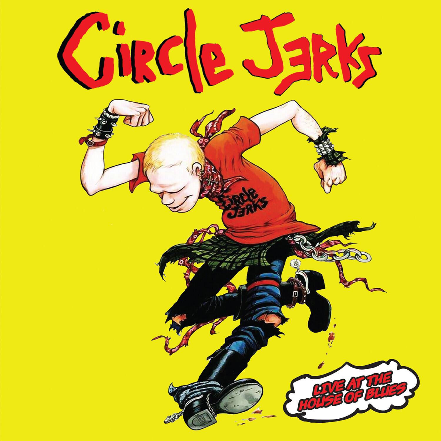 Circle Jerks  
Live at the House of Blues