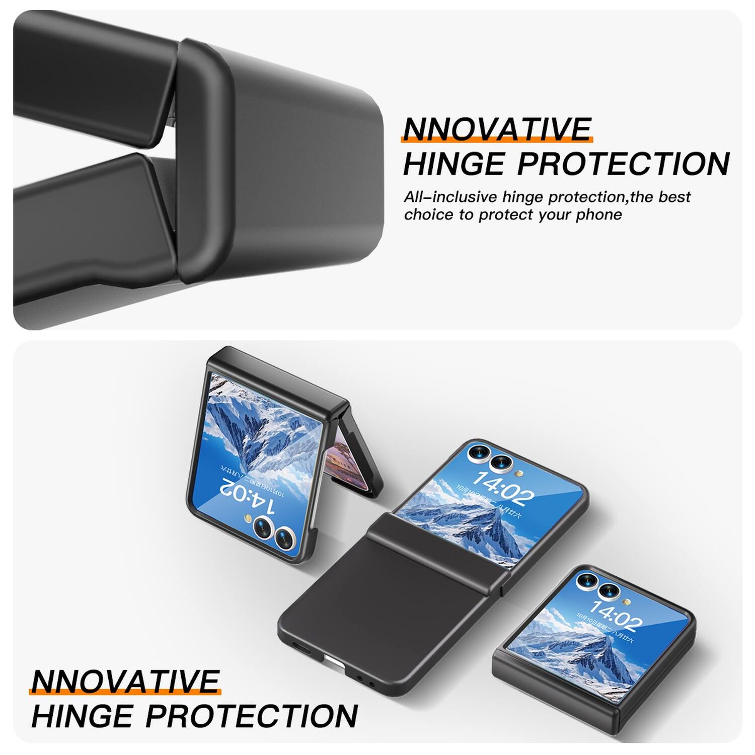 INNOVATIVE HINGE PROTECTION  
All-inclusive hinge protection, the best choice to protect your phone  

14:02  

INNOVATIVE HINGE PROTECTION