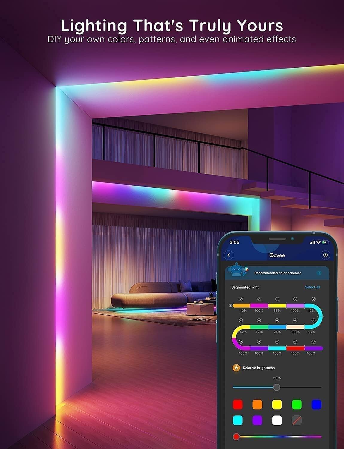 Lighting That's Truly Yours  
DIY your own colors, patterns, and even animated effects  

3:05  
Govee  

Recommended color schemes  
Segmented light  
Select all  

40% 100% 35% 100% 42% 2% 42% 24% 100% 58% 500% 100% 100% 100% 100%  

Relative brightness 50%