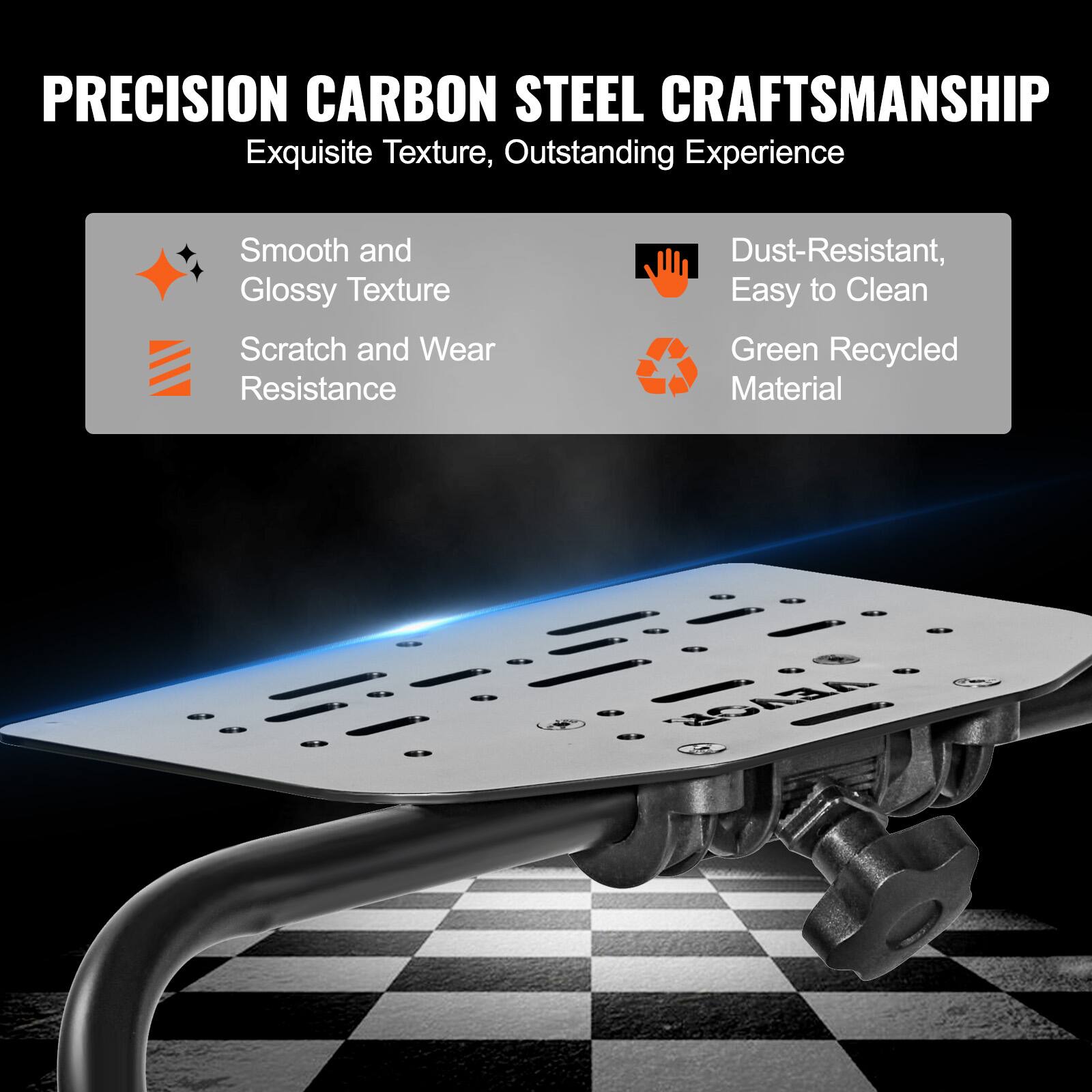 PRECISION CARBON STEEL CRAFTSMANSHIP
Exquisite Texture, Outstanding Experience
Smooth and Glossy Texture
Scratch and Wear Resistance
Dust-Resistant, Easy to Clean
Green Recycled Material