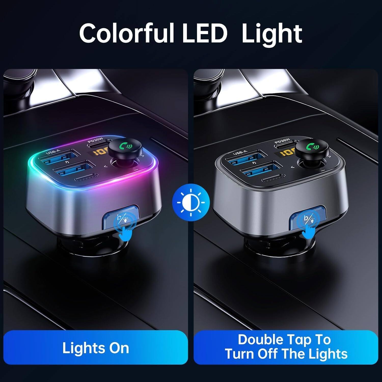 Colorful LED Light

USB-A 5
PD36W 10
USB-A
PD36W 10
14447443
b/4

Lights On
Double Tap To Turn Off The Lights