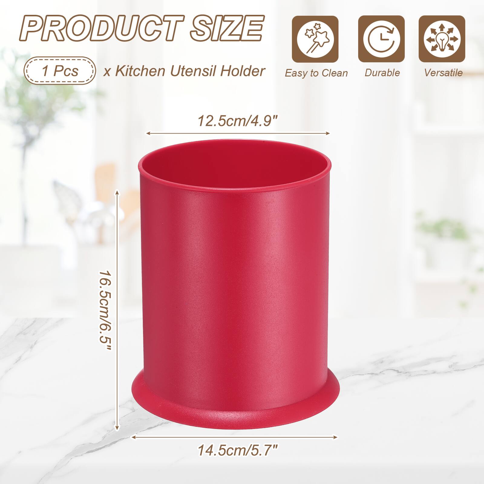 PRODUCT SIZE  
1 Pcs x Kitchen Utensil Holder  
Easy to Clean  
Durable  
Versatile  
12.5cm/4.9"  
16.5cm/6.5"  
14.5cm/5.7"