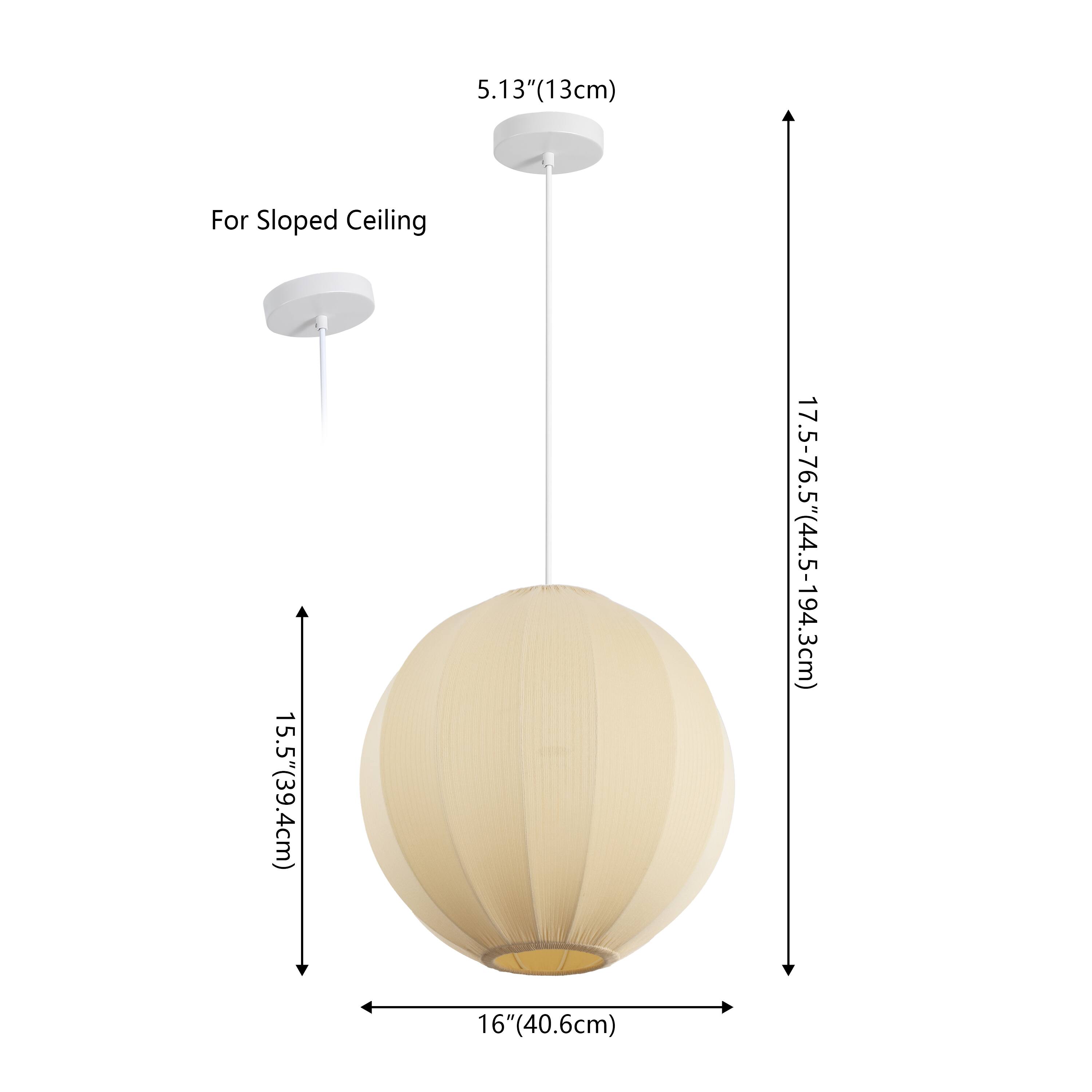 5.13" (13cm)  
For Sloped Ceiling  
15.5" (39.4cm)  
17.5-76.5" (44.5-194.3cm)  
16" (40.6cm)