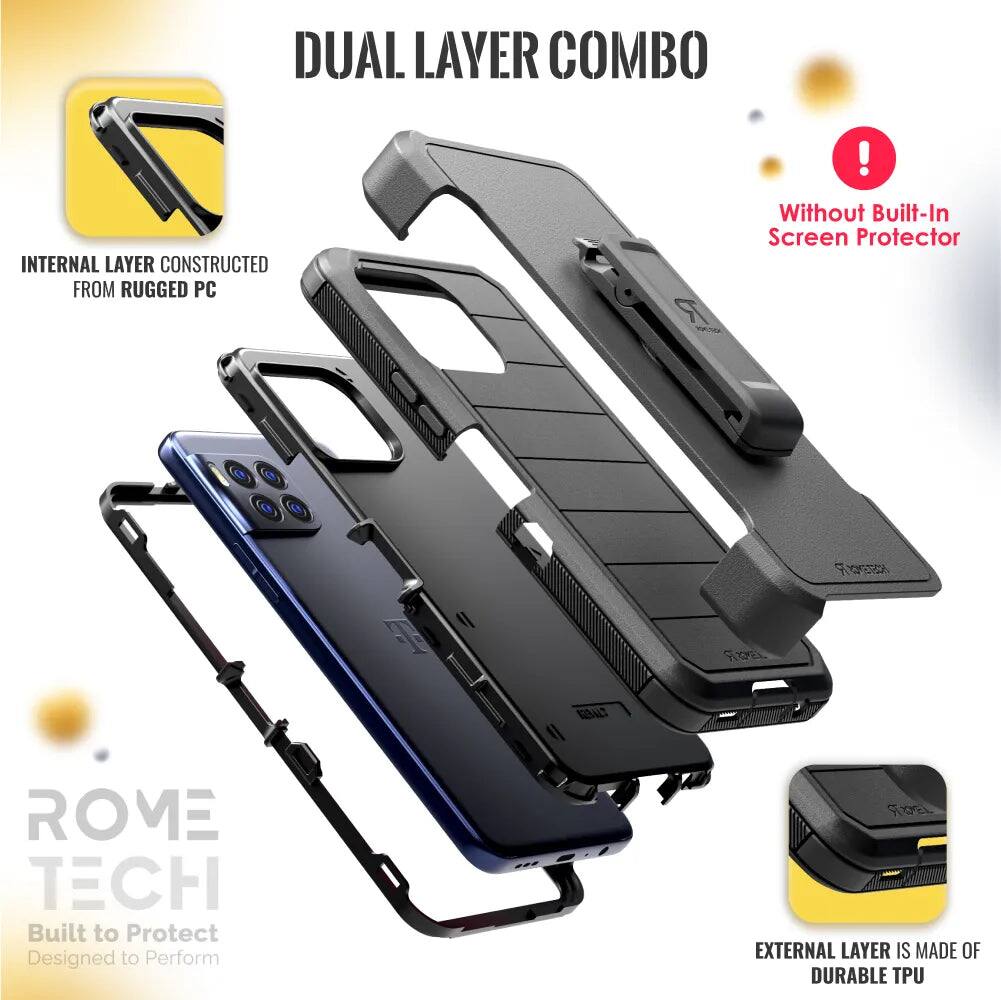 DUAL LAYER COMBO

INTERNAL LAYER CONSTRUCTED FROM RUGGED PC

EXTERNAL LAYER IS MADE OF DURABLE TPU

Without Built-In Screen Protector

ROME TECH
Built to Protect
Designed to Perform