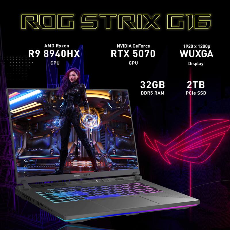 ROG STRIX G16  
AMD Ryzen R9 8940HX CPU  
NVIDIA GeForce RTX 5070 GPU  
1920 x 1200p WUXGA Display  
32GB DDR5 RAM  
2TB PCIe SSD