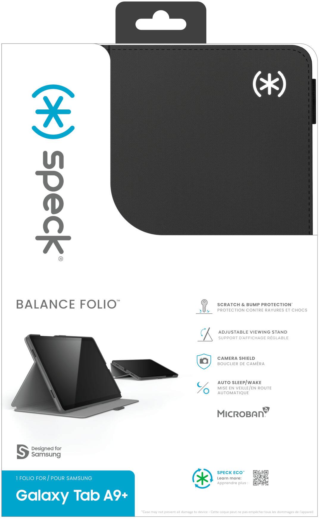 * speck BALANCE FOLIO *) SCRATCH & BUMP PROTECTION PROTECTION CONTRE RAYURES ET CHOCS ADJUSTABLE VIEWING STAND SUPPORT DAFFICHAGE REGLABLE CAMERA SHIELD BOUCLIER DE CAMERA AUTO SLEEP/WAKE MISE EN VEILLE/EN ROUTE AUTOMATIQUE MICROBAN Designed for S Samsung I FOLIO FOR POUR SAMSUNG Galaxy Tab A9+ SPECK ECO Learn more: Apprendre plus: "Case may not prevent all damage to device Cette coque peut ne pas empêcher tous les dommages de l'appareil