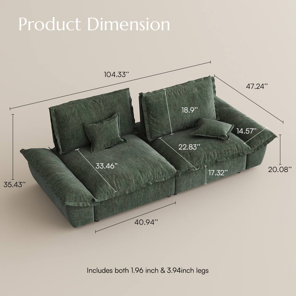 Product Dimension

104.33"  
47.24"  
18.9"  
14.57"  
22.83"  
33.46"  
17.32"  
20.08"  
35.43"  
40.94"  

Includes both 1.96 inch & 3.94 inch legs