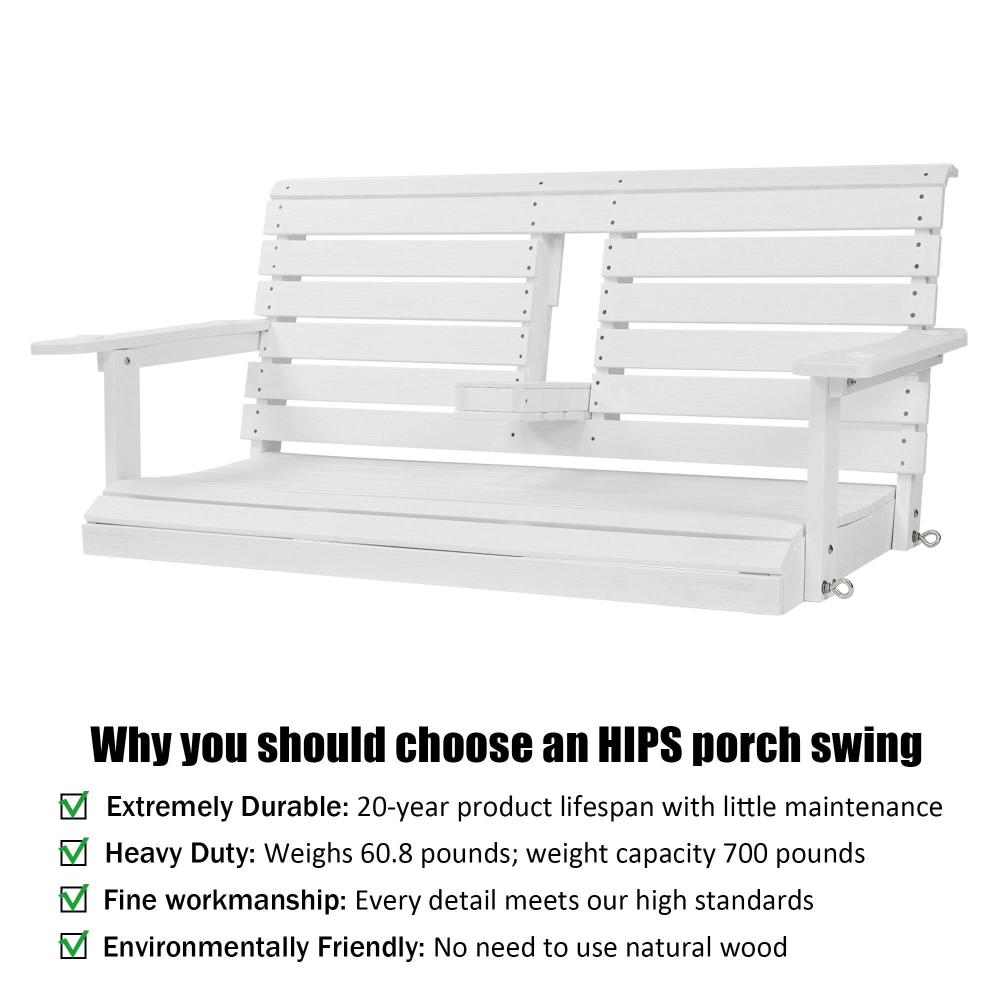 Why you should choose an HIPS porch swing

- Extremely Durable: 20-year product lifespan with little maintenance
- Heavy Duty: Weighs 60.8 pounds; weight capacity 700 pounds
- Fine workmanship: Every detail meets our high standards
- Environmentally Friendly: No need to use natural wood