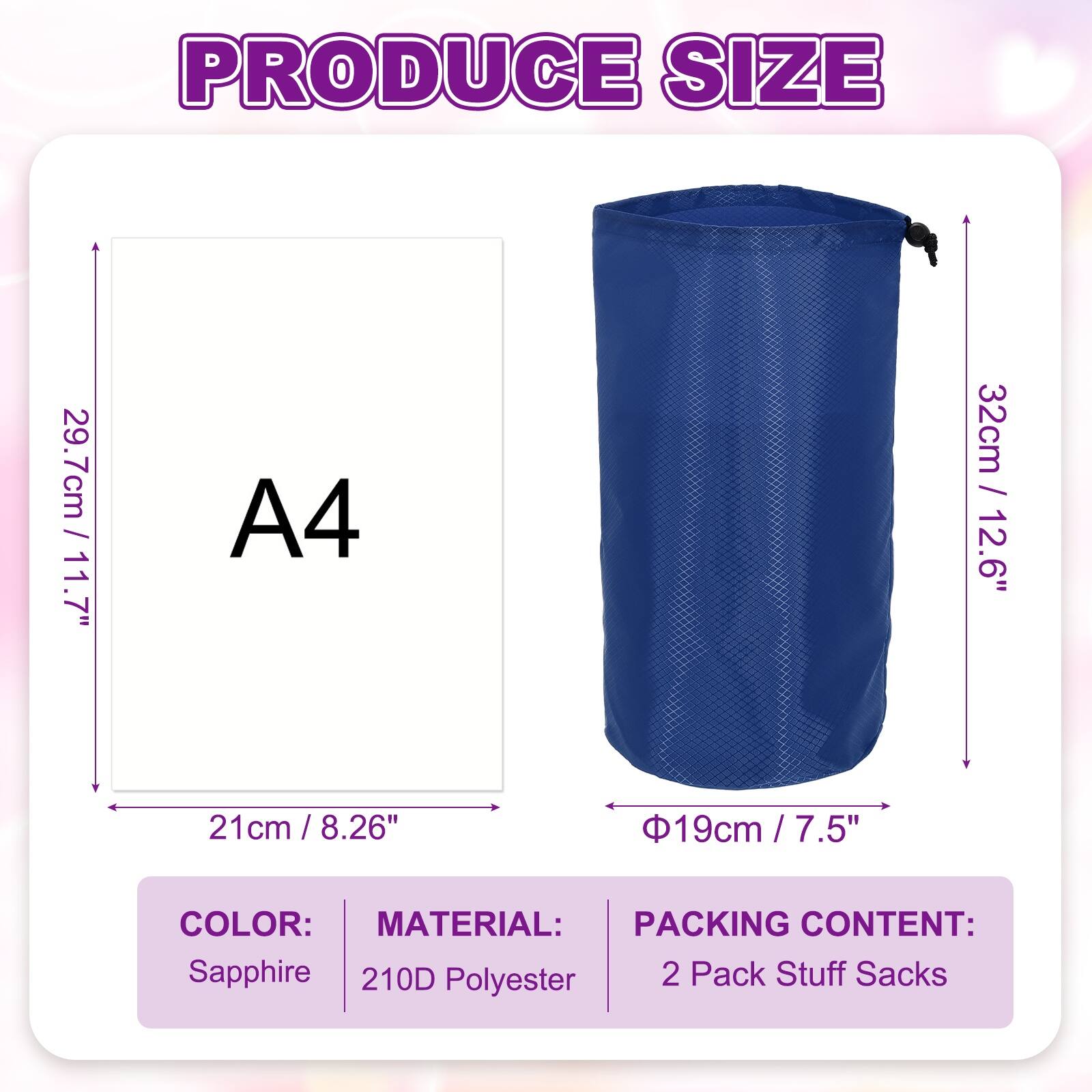 PRODUCE SIZE  
29.7cm / 11.7"  
A4  
32cm / 12.6"  
21cm / 8.26"  
Φ19cm / 7.5"  

COLOR: Sapphire  
MATERIAL: 210D Polyester  
PACKING CONTENT: 2 Pack Stuff Sacks