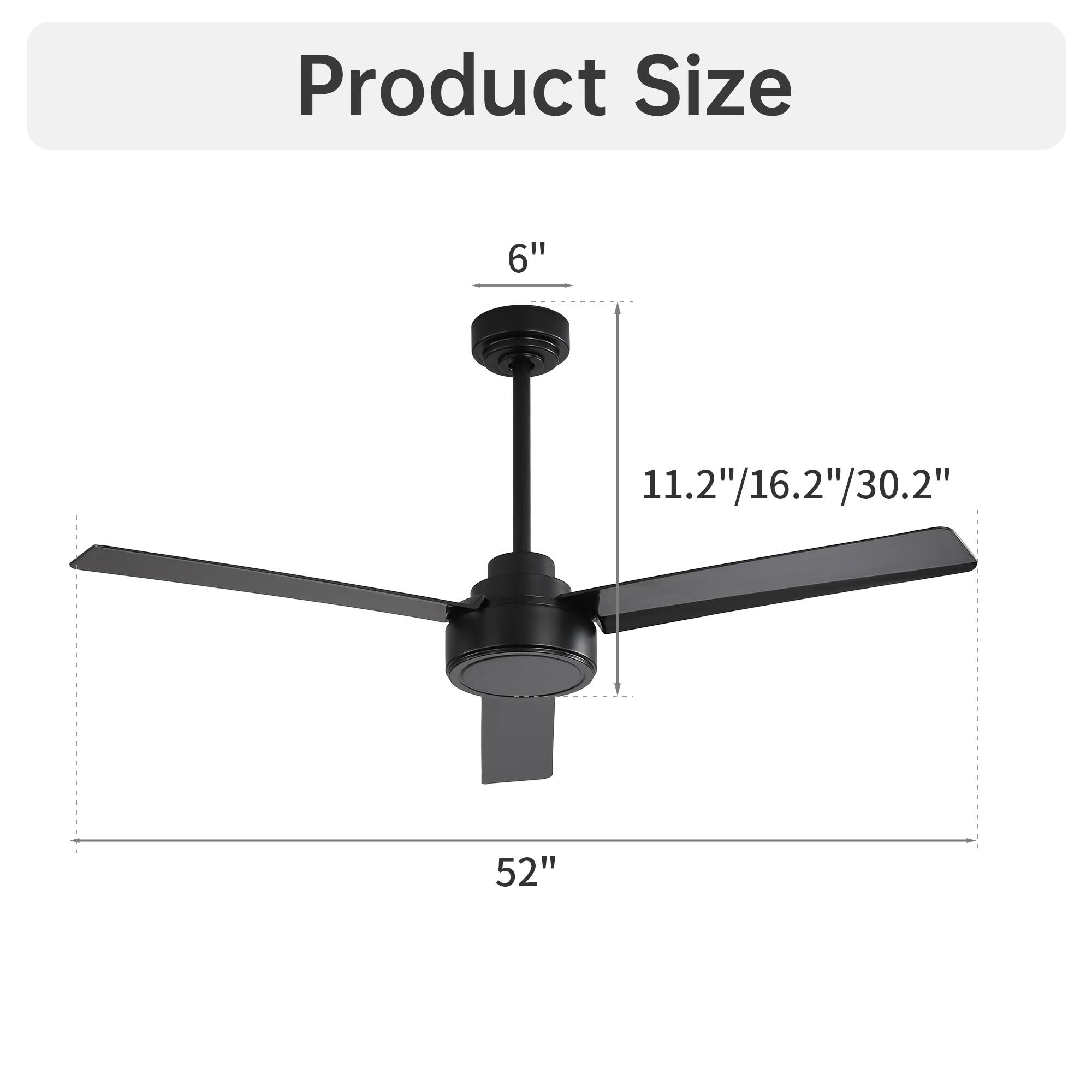 Product Size  
6"  
11.2"/16.2"/30.2"  
52"