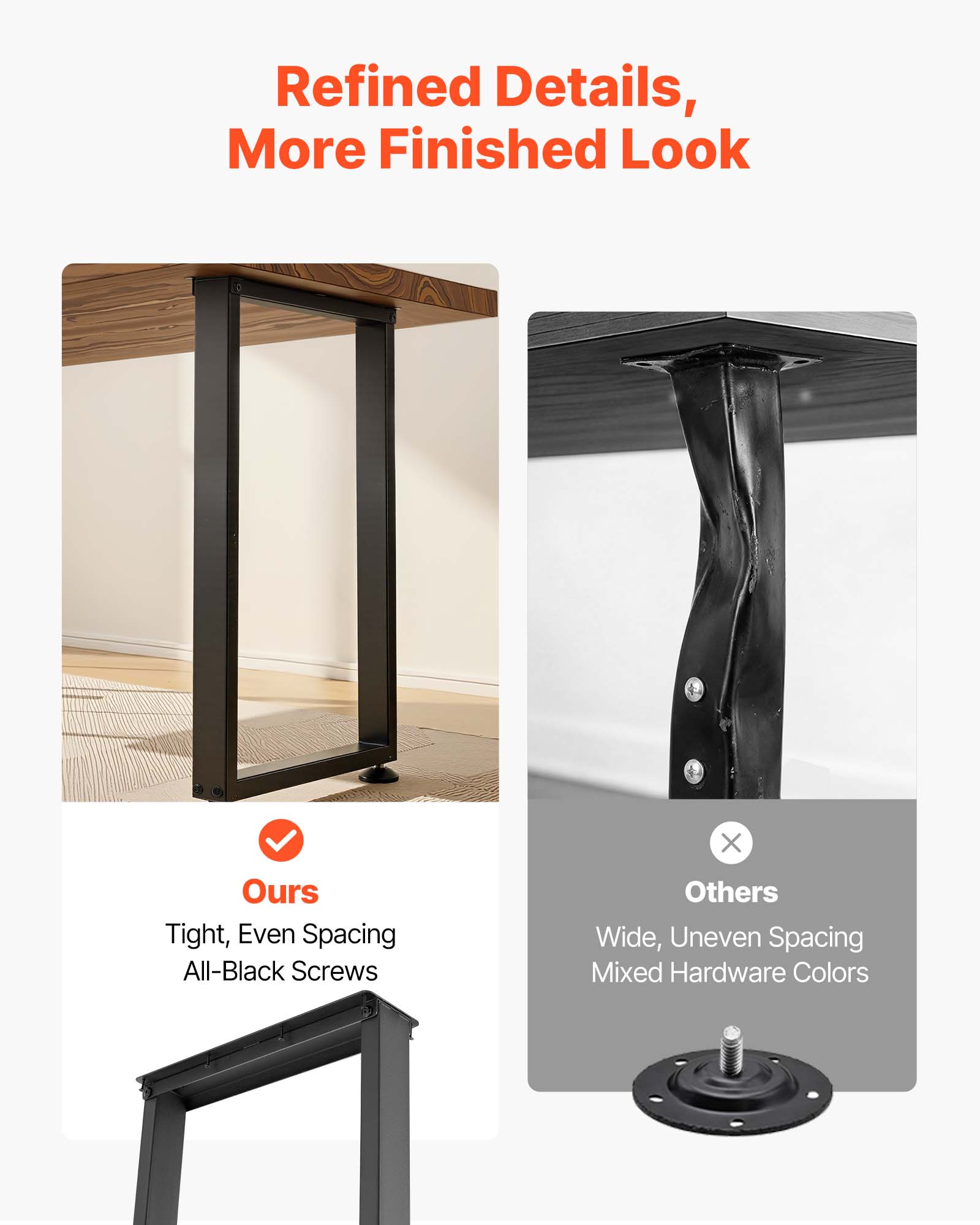 Refined Details, More Finished Look

Ours
Tight, Even Spacing
All-Black Screws

Others
Wide, Uneven Spacing
Mixed Hardware Colors