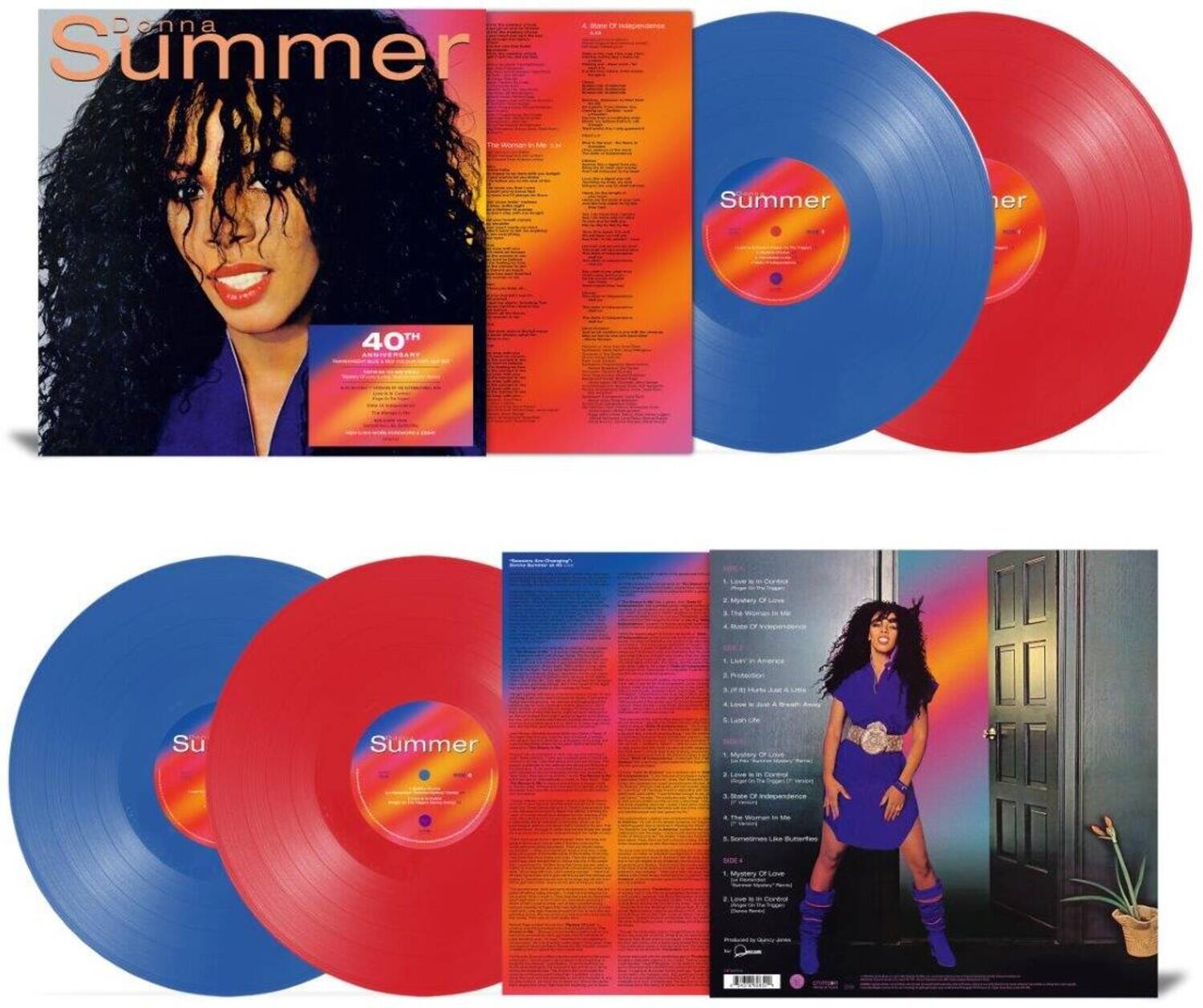 Donna Summer  
Summer  

40th Anniversary Edition  

Side 1  
1. I Feel Love  
2. Love to Love You Baby  
3. Hot Stuff  
4. Last Dance  
5. On the Radio  
6. I Feel Love (Extended Version)  

Side 2  
1. I Feel Love (Extended Version)  
2. Love to Love You Baby  
3. Hot Stuff  
4. Last Dance  
5. On the Radio  

Side 3  
1. I Feel Love  
2. Love to Love You Baby  
3. Hot Stuff  
4. Last Dance  
5. On the Radio  

Side 4  
1. I Feel Love (Extended Version)  
2. Love to Love You Baby  
3. Hot Stuff  
4. Last Dance  
5. On the Radio  

Produced by Giorgio Moroder  
Mixed by Giorgio Moroder and Pete Bellotte  
Mastered by Bob Ludwig at Gateway Mastering Studios  

Donna Summer  
Summer  

Side 1  
1. I Feel Love  
2. Love to Love You Baby  
3. Hot Stuff  
4. Last Dance  
5. On the Radio  

Side 2  
1. I Feel Love (Extended Version)  
2. Love to Love You Baby  
3. Hot Stuff  
4. Last Dance  
5. On the Radio  

Side 3  
1. I Feel Love  
2. Love to Love You Baby  
3. Hot Stuff  
4. Last Dance  
5. On the Radio  

Side 4  
1. I Feel Love (Extended Version)  
2. Love to Love You Baby  
3. Hot Stuff  
4. Last Dance  
5. On the Radio  

Produced by Giorgio Moroder  
Mixed by Giorgio Moroder and Pete Bellotte  
Mastered by Bob Ludwig at Gateway Mastering Studios  

Donna Summer  
Summer  

Side 1  
1. I Feel Love  
2. Love to Love You Baby  
3. Hot Stuff  
4. Last Dance  
5. On the Radio  

Side 2  
1. I Feel Love (Extended Version)  
2. Love to Love You Baby  
3. Hot Stuff  
4. Last Dance  
5. On the Radio  

Side 3  
1. I Feel Love  
2. Love to Love You Baby  
3. Hot Stuff  
4. Last Dance  
5. On the Radio  

Side 4  
1. I Feel Love (Extended Version)  
2. Love to Love You